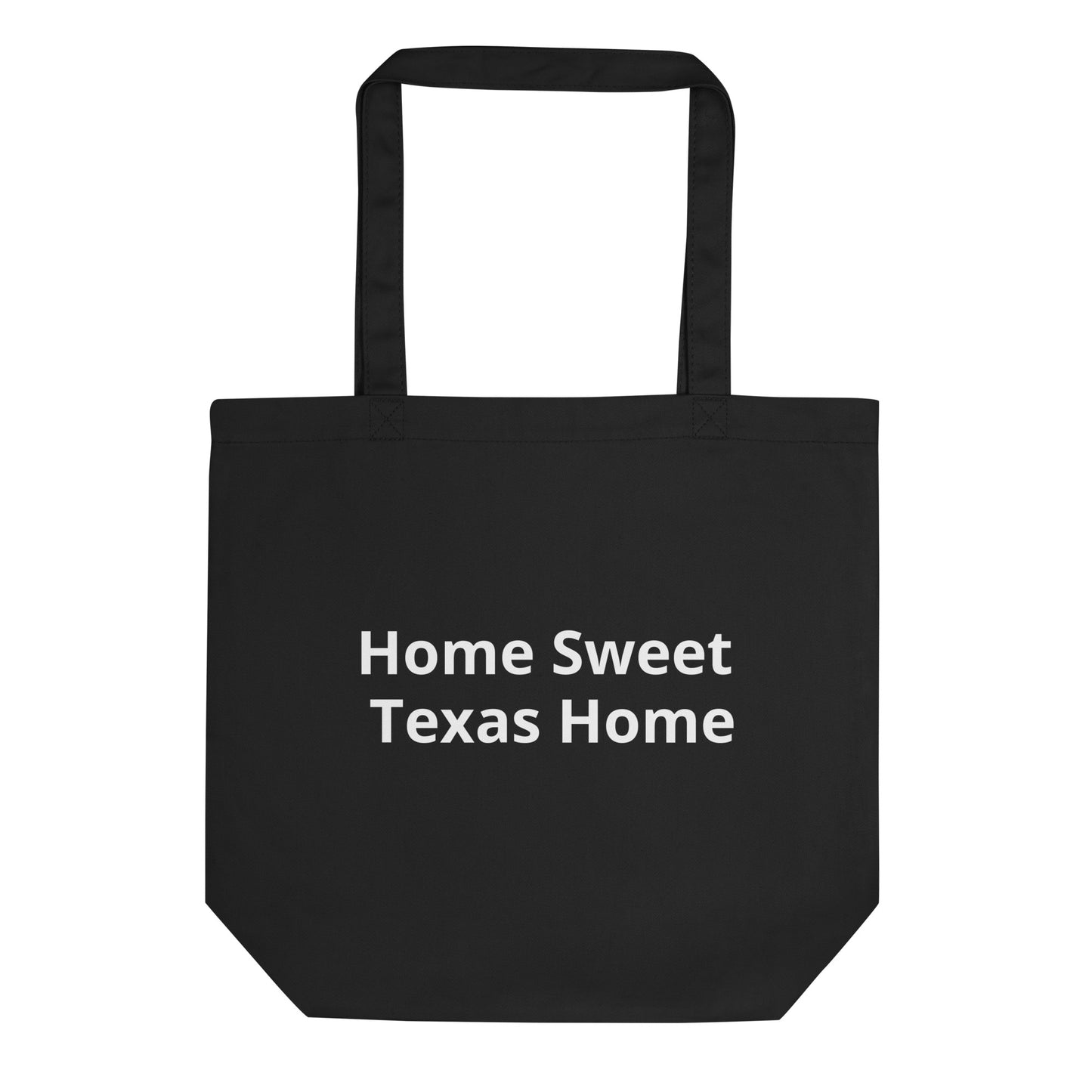 Home Sweet - Texas Home Eco Tote Bag - Texy Pride