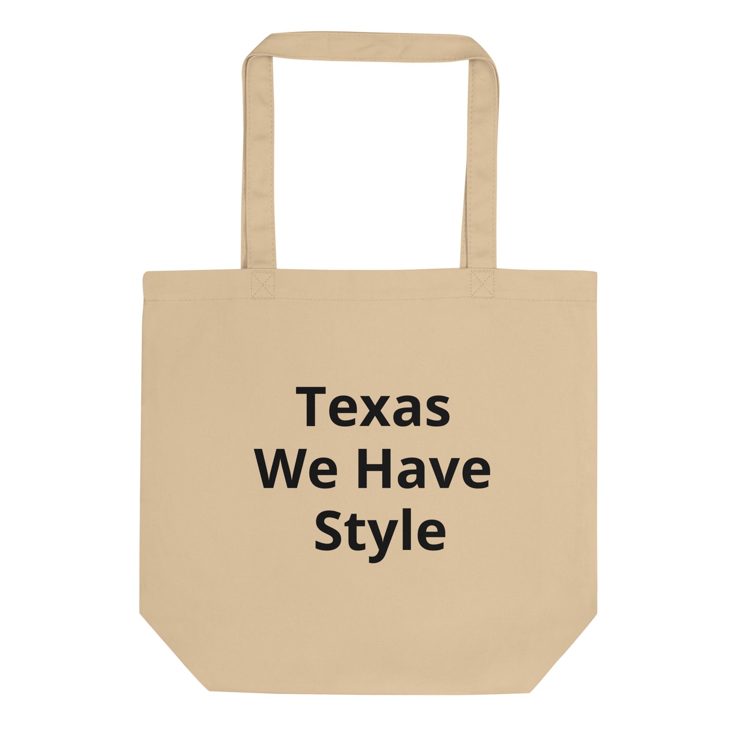 Texas We Have Style Eco Tote Bag - Texy Pride