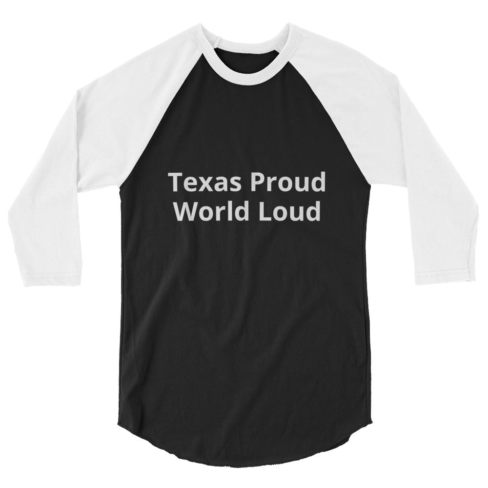 Texas Proud - World Loud Raglan shirt - Texy Pride