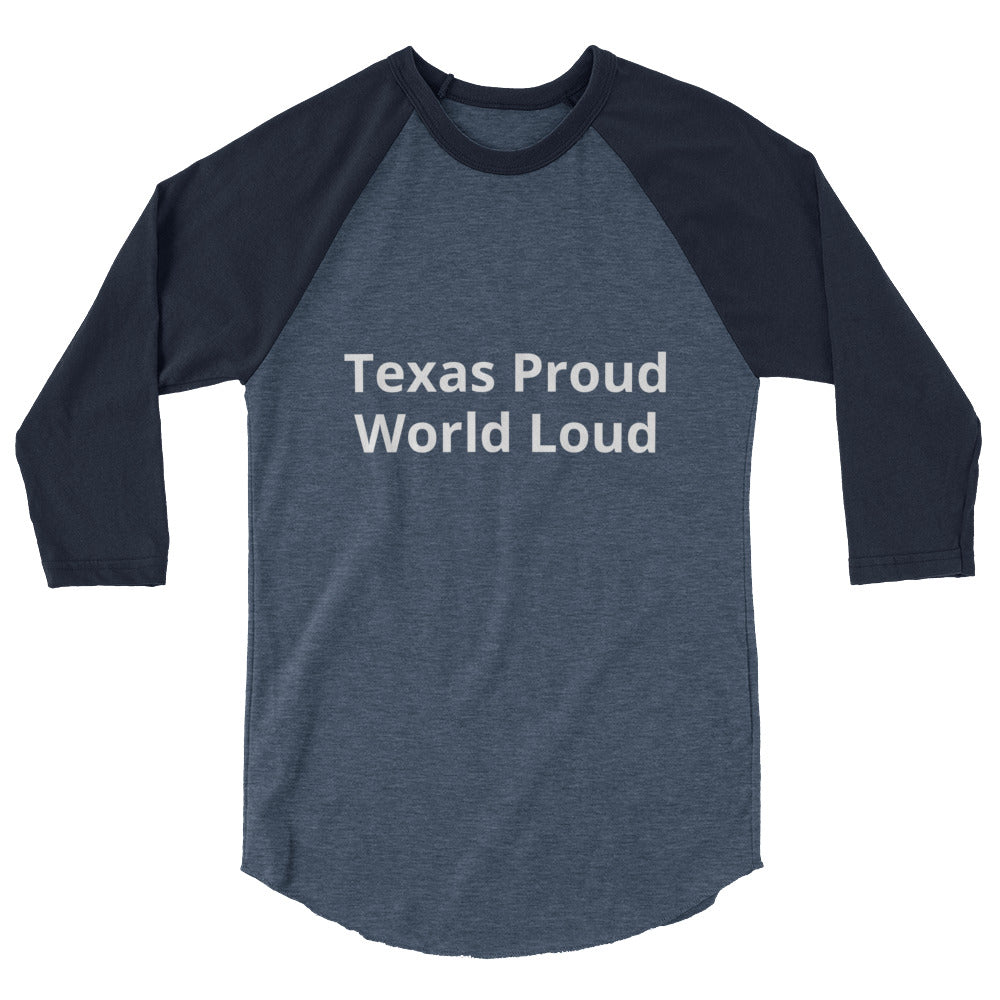 Texas Proud - World Loud Raglan shirt - Texy Pride