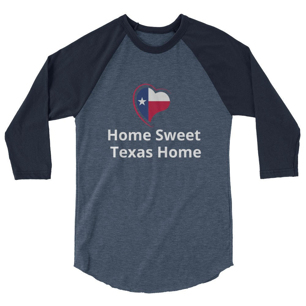 Home Sweet Texas Home Raglan Shirt - Texy Pride