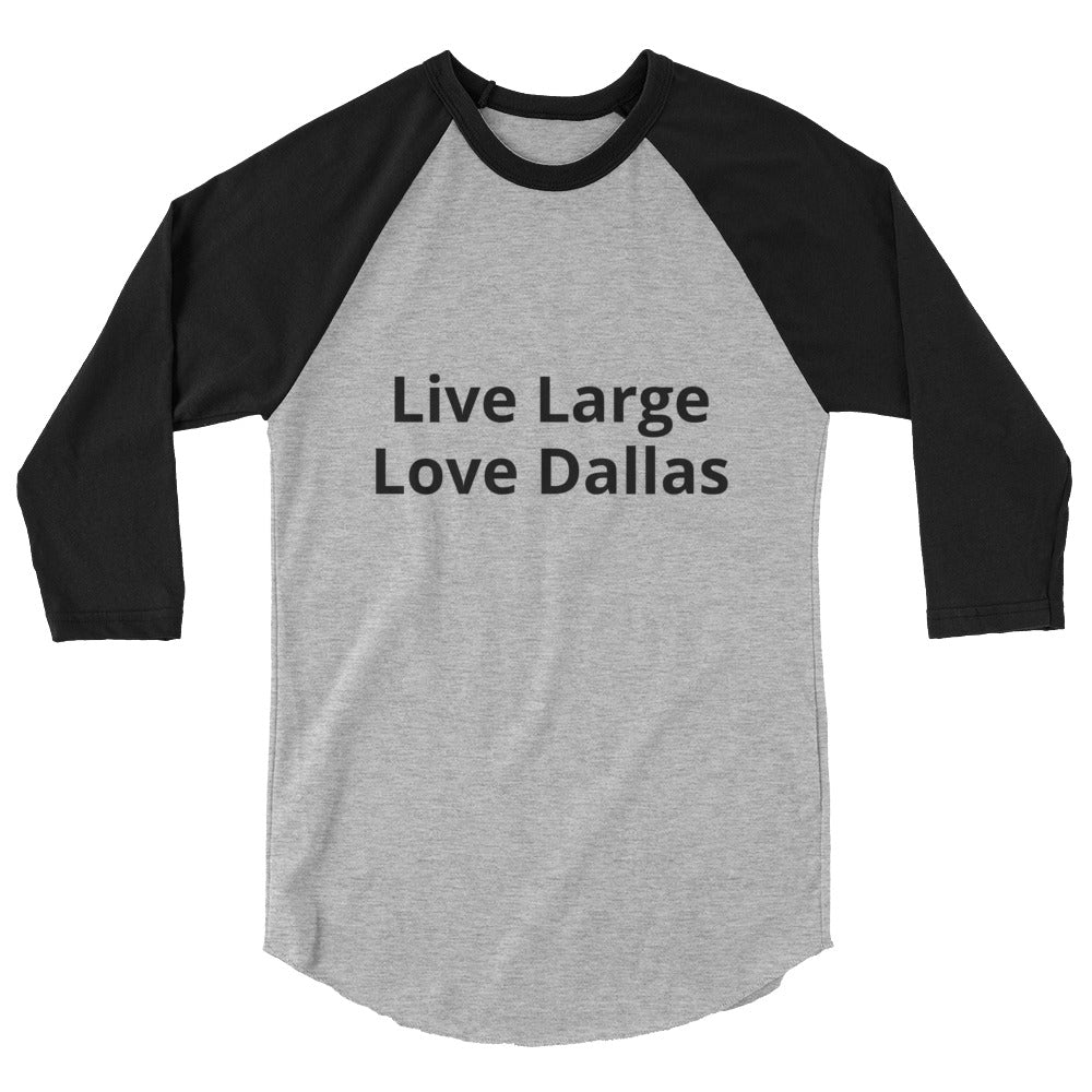 Live Large - Love Dallas Raglan shirt - Texy Pride