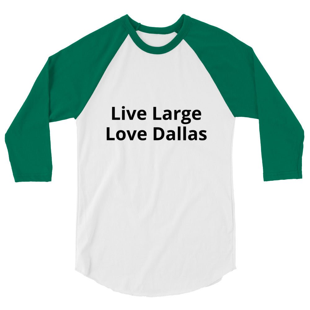Live Large - Love Dallas Raglan shirt - Texy Pride