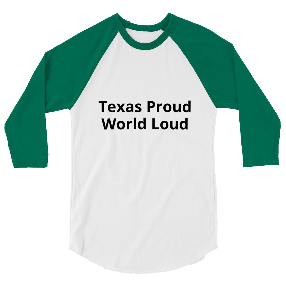 Texas Proud - World Loud Raglan shirt - Texy Pride