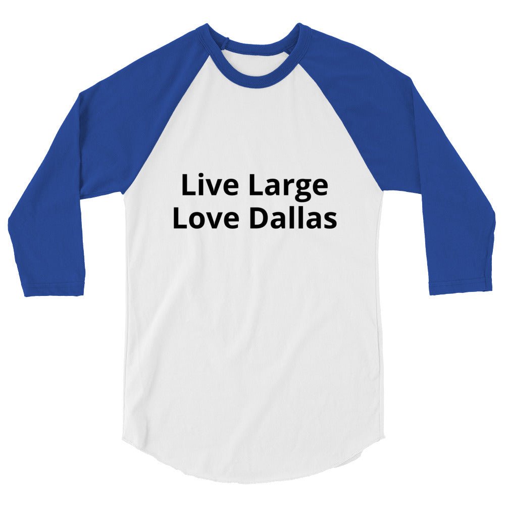 Live Large - Love Dallas Raglan shirt - Texy Pride
