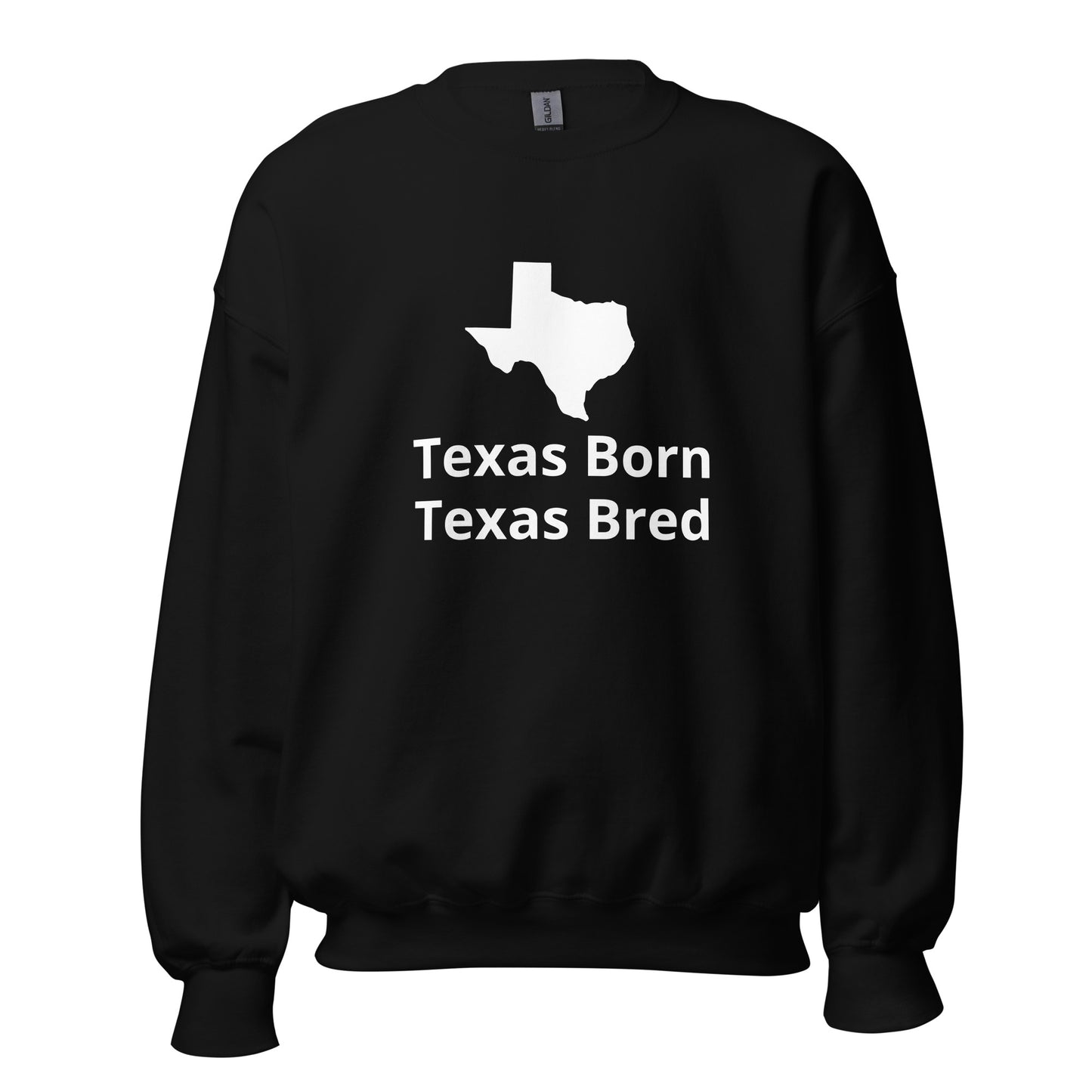 Texas Born Texas Bred - Sweatshirt - Texy Pride