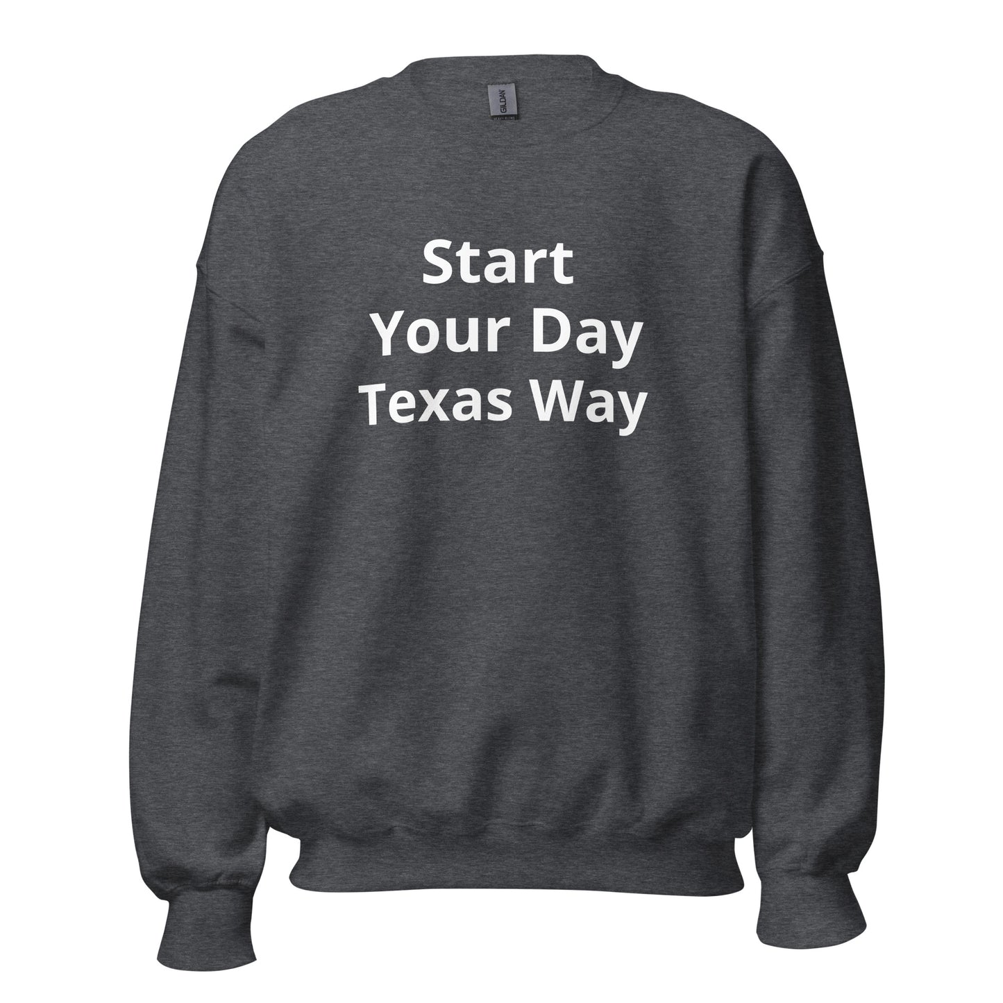 Start Your Day - Texas Way Sweatshirt - Texy Pride