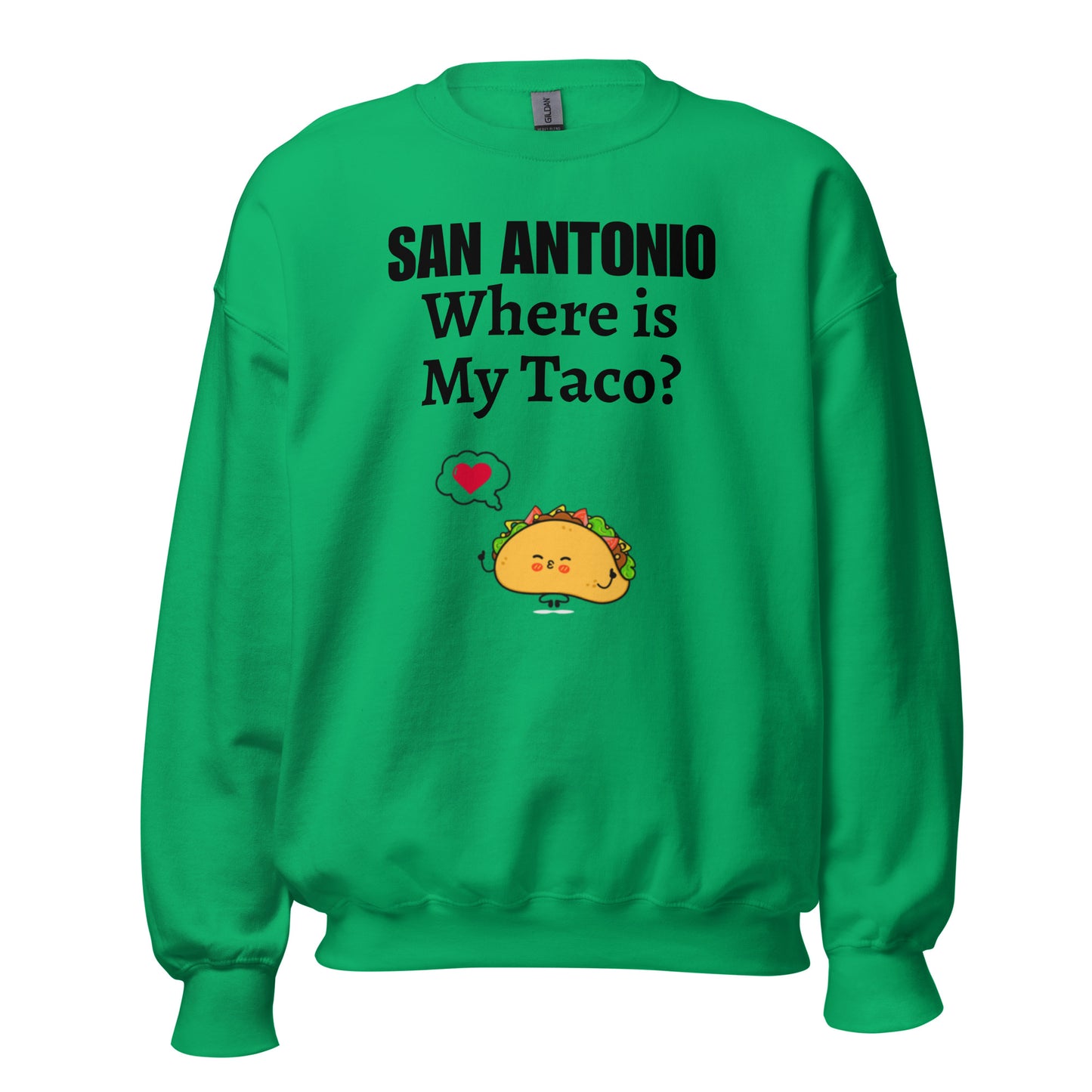 San Antonio - Where is My Taco? Sweatshirt - Texy Pride