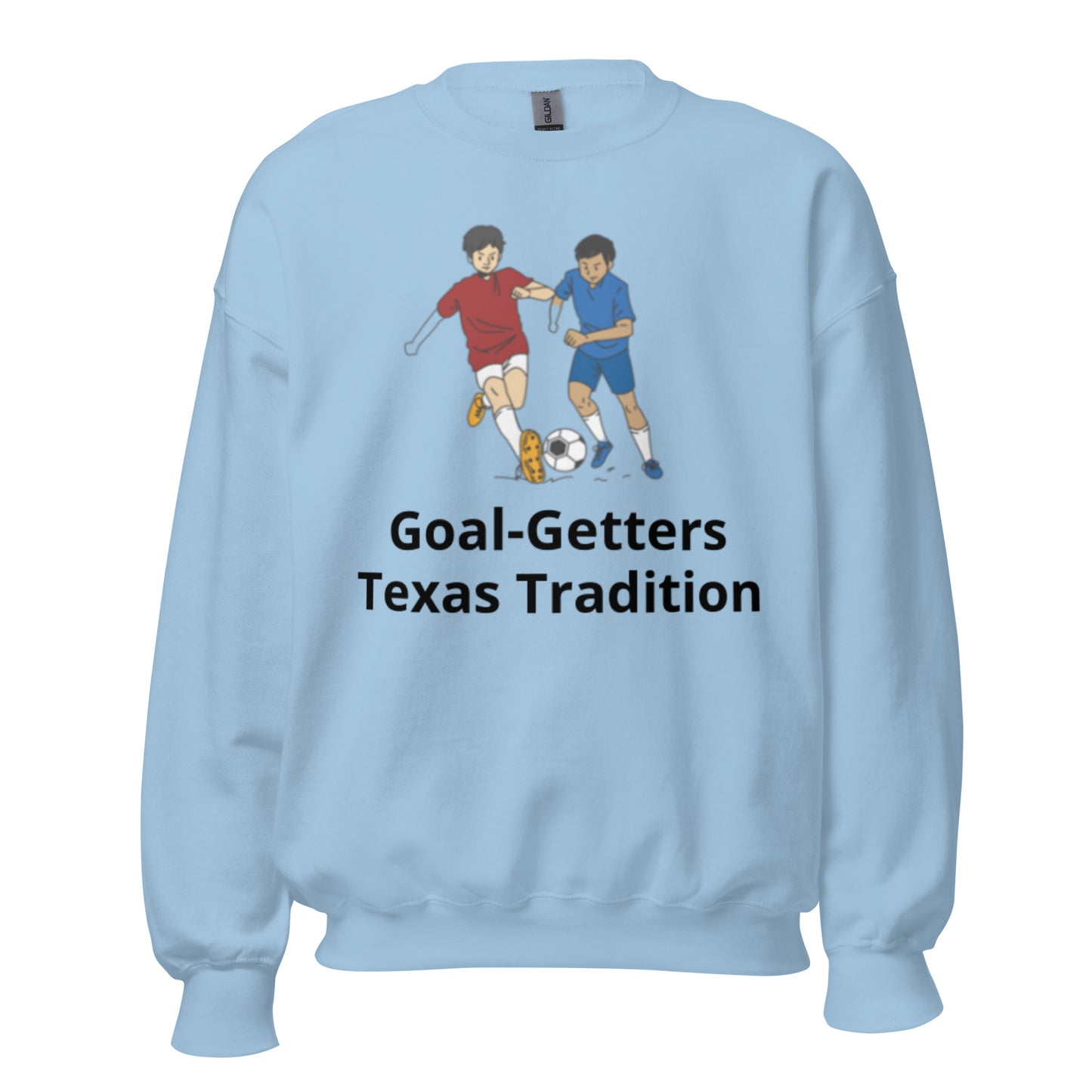 Goal - Getters Texas Tradition Sweatshirt - Texy Pride