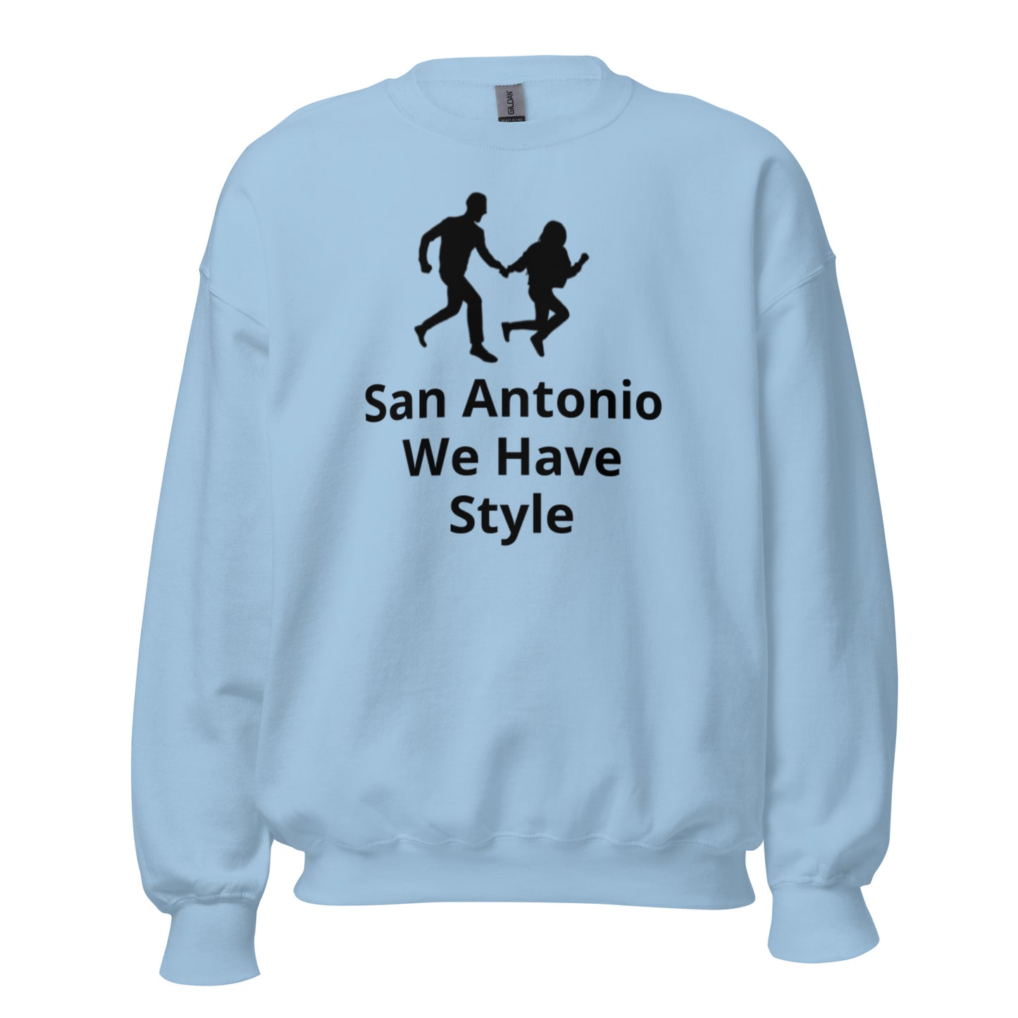 San Antonio We Have Style Sweatshirt - Texy Pride