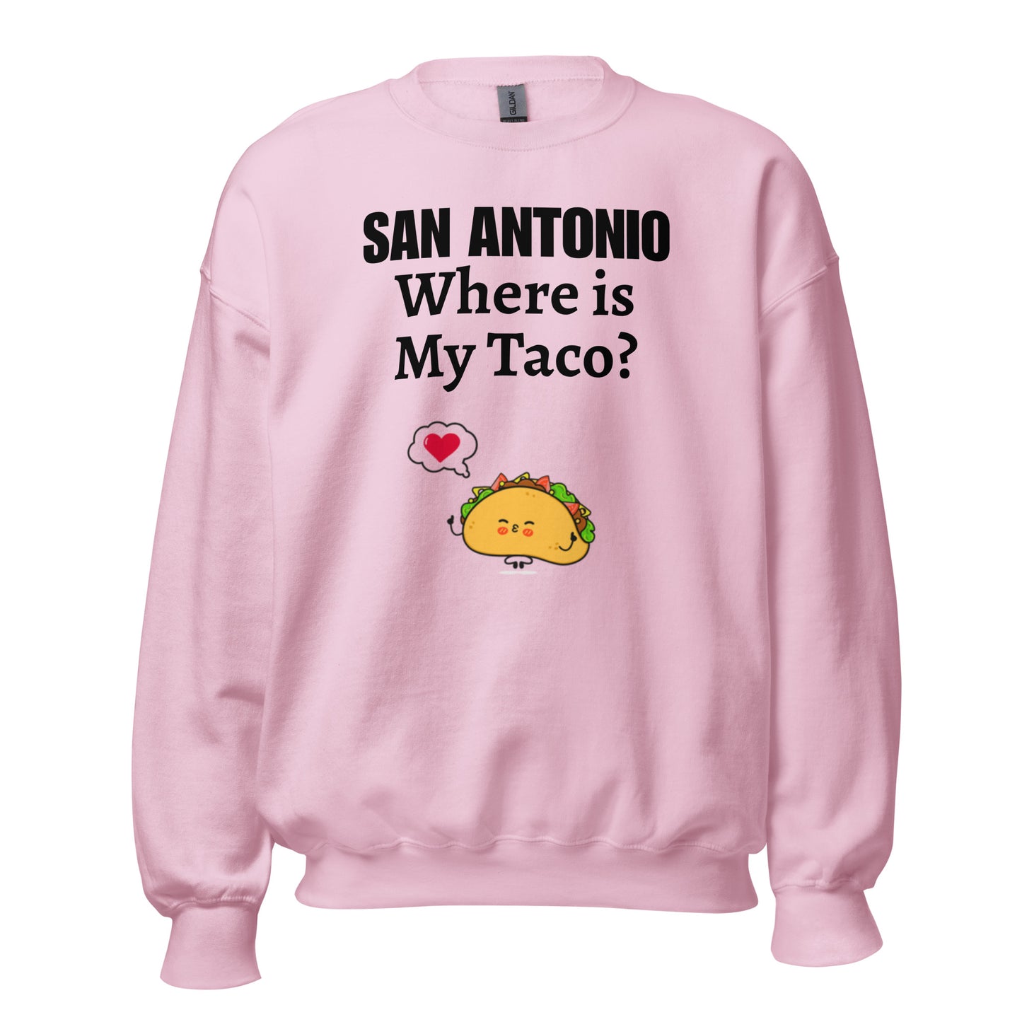 San Antonio - Where is My Taco? Sweatshirt - Texy Pride