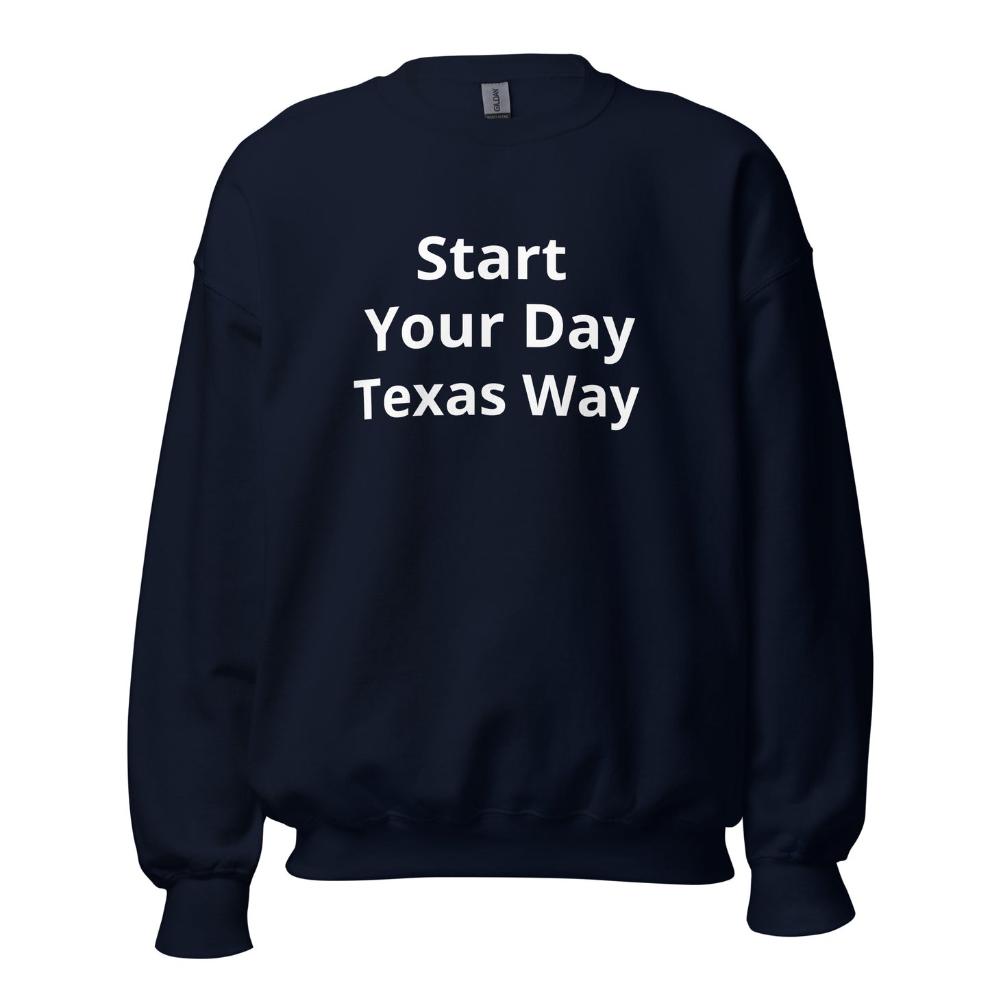 Start Your Day - Texas Way Sweatshirt - Texy Pride