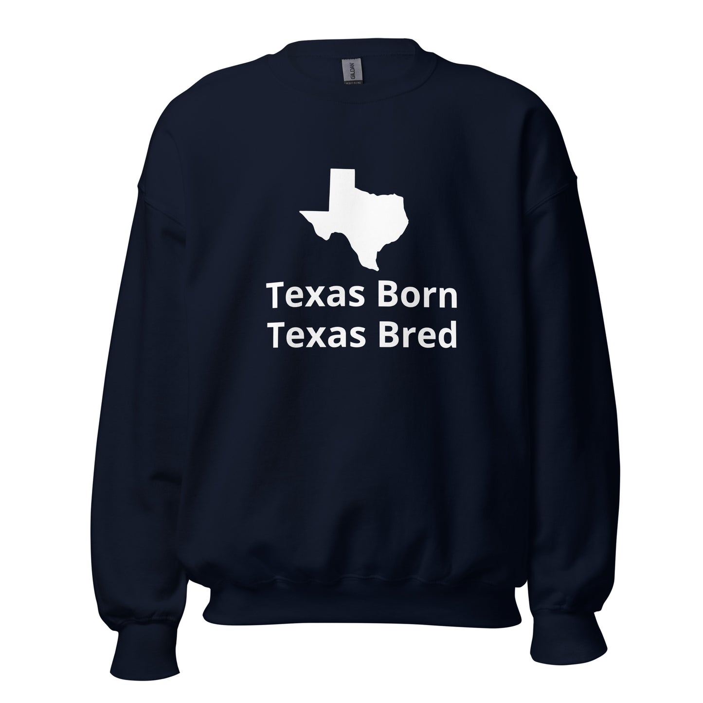 Texas Born Texas Bred - Sweatshirt - Texy Pride