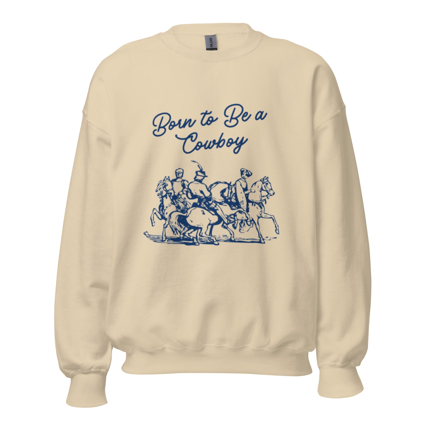 Born to be a cowboy Sweatshirt - Texy Pride