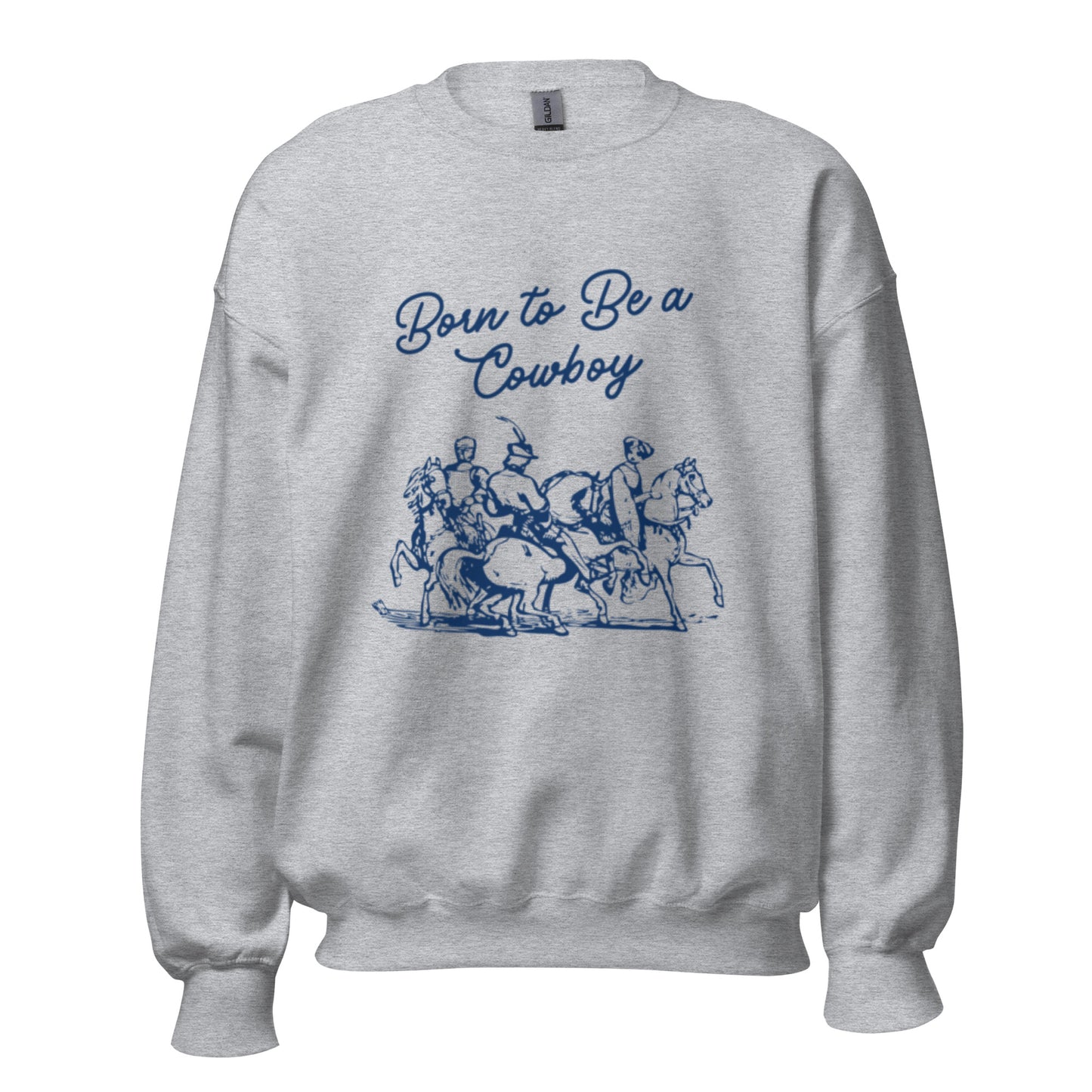 Born to be a cowboy Sweatshirt - Texy Pride