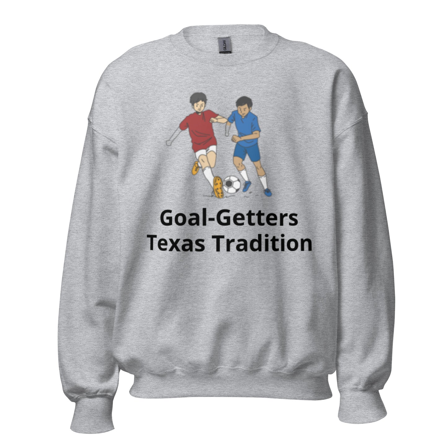 Goal - Getters Texas Tradition Sweatshirt - Texy Pride