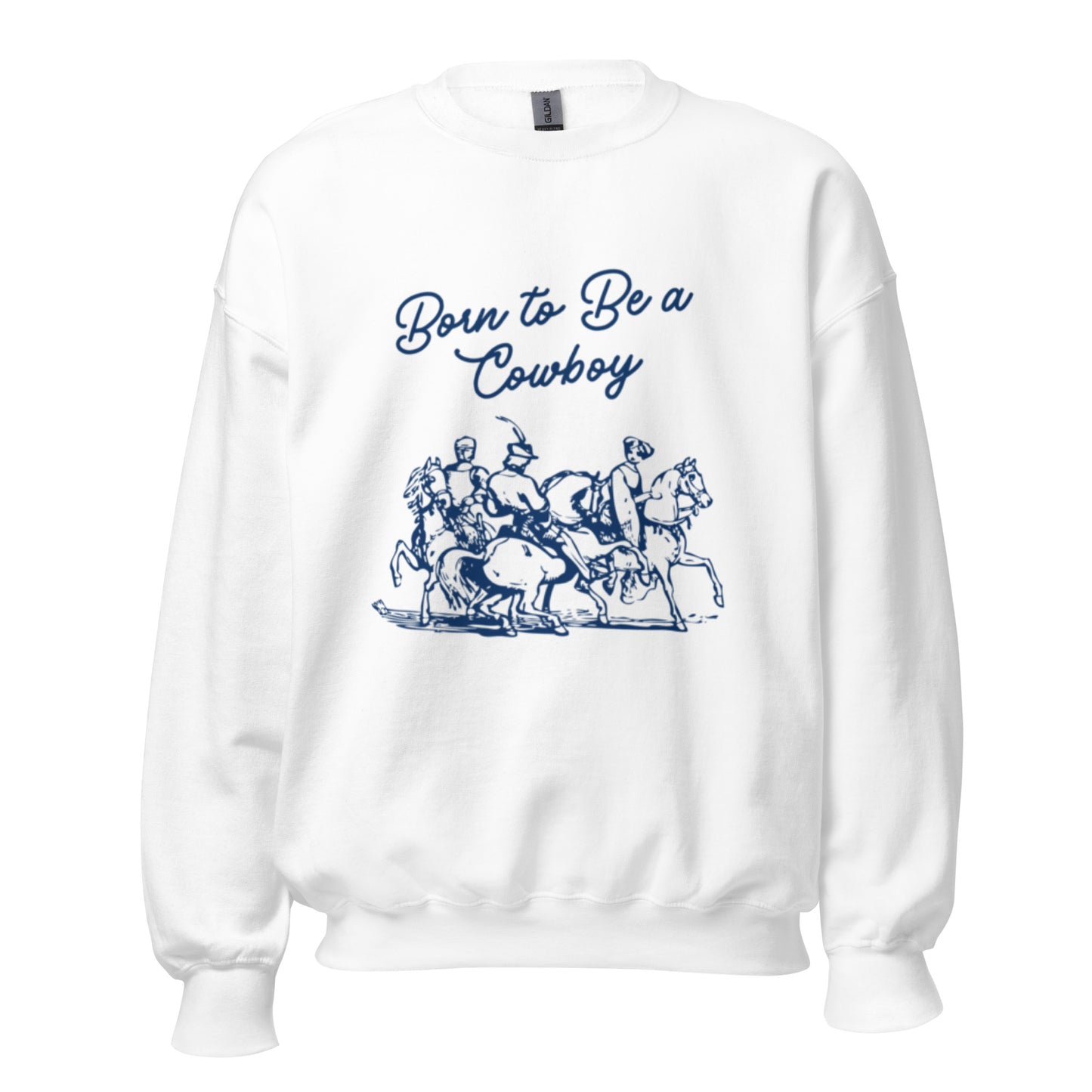 Born to be a cowboy Sweatshirt - Texy Pride