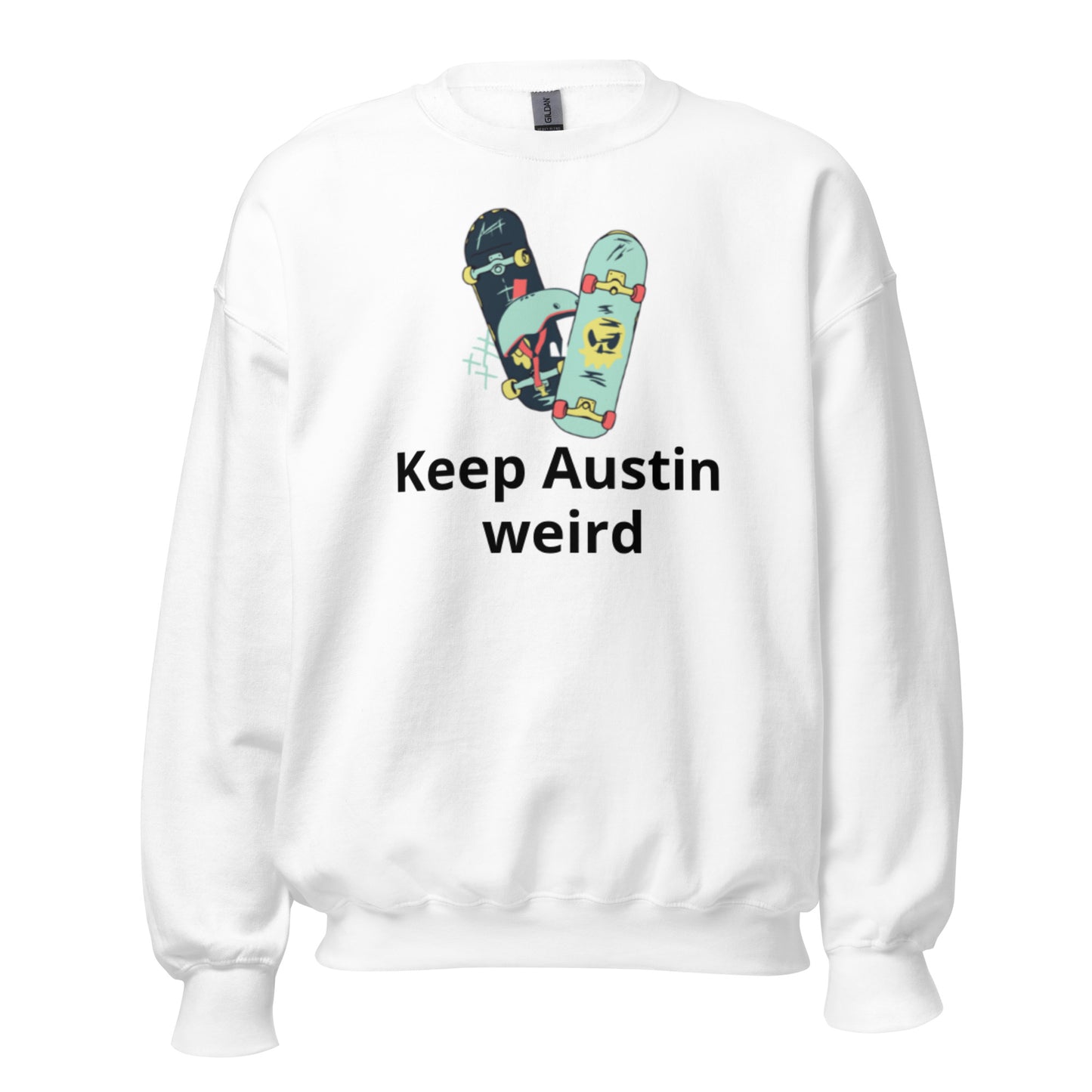 Keep Austin weird Sweatshirt - Texy Pride