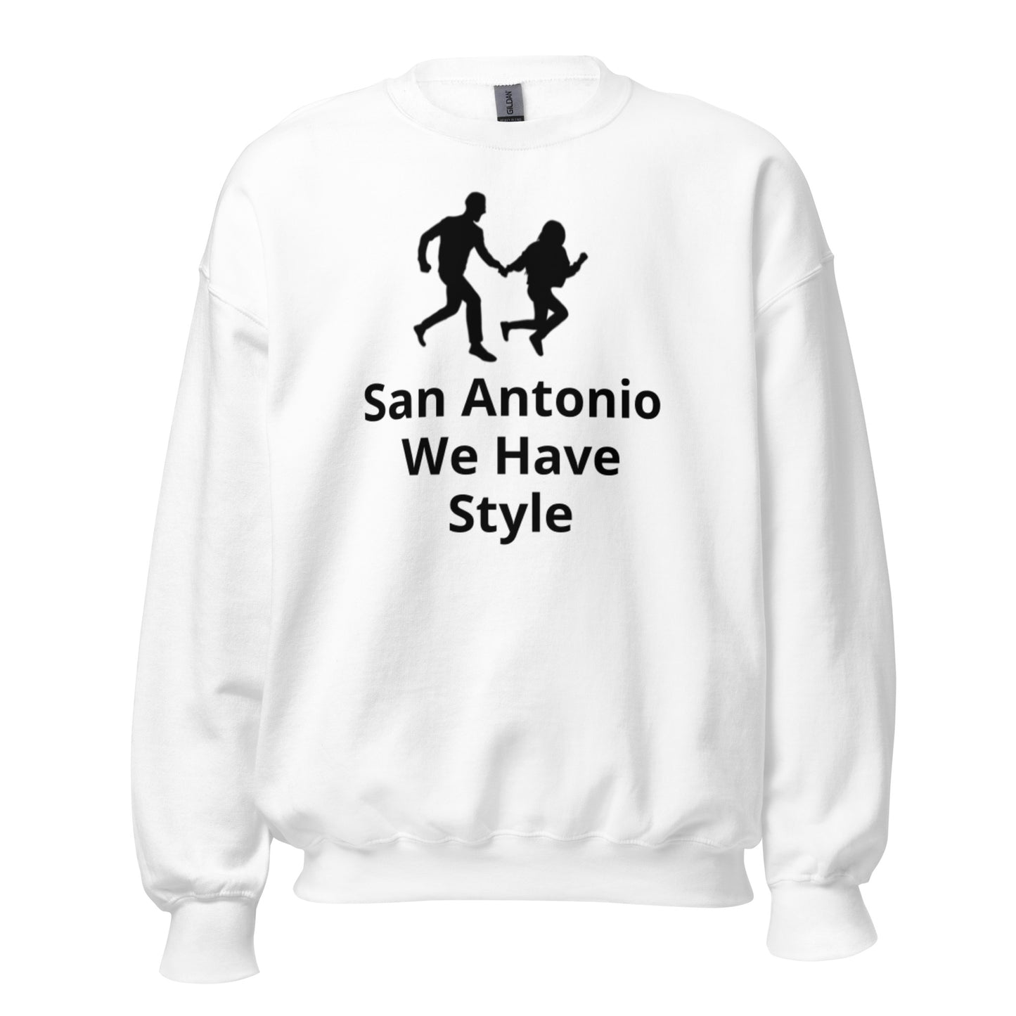 San Antonio We Have Style Sweatshirt - Texy Pride