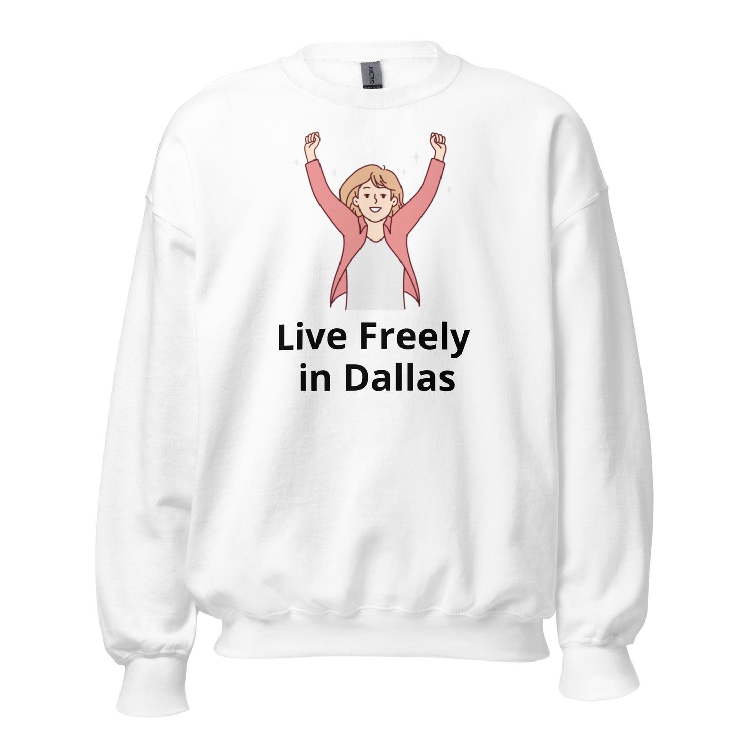 Live Freely in Dallas Sweatshirt - Texy Pride
