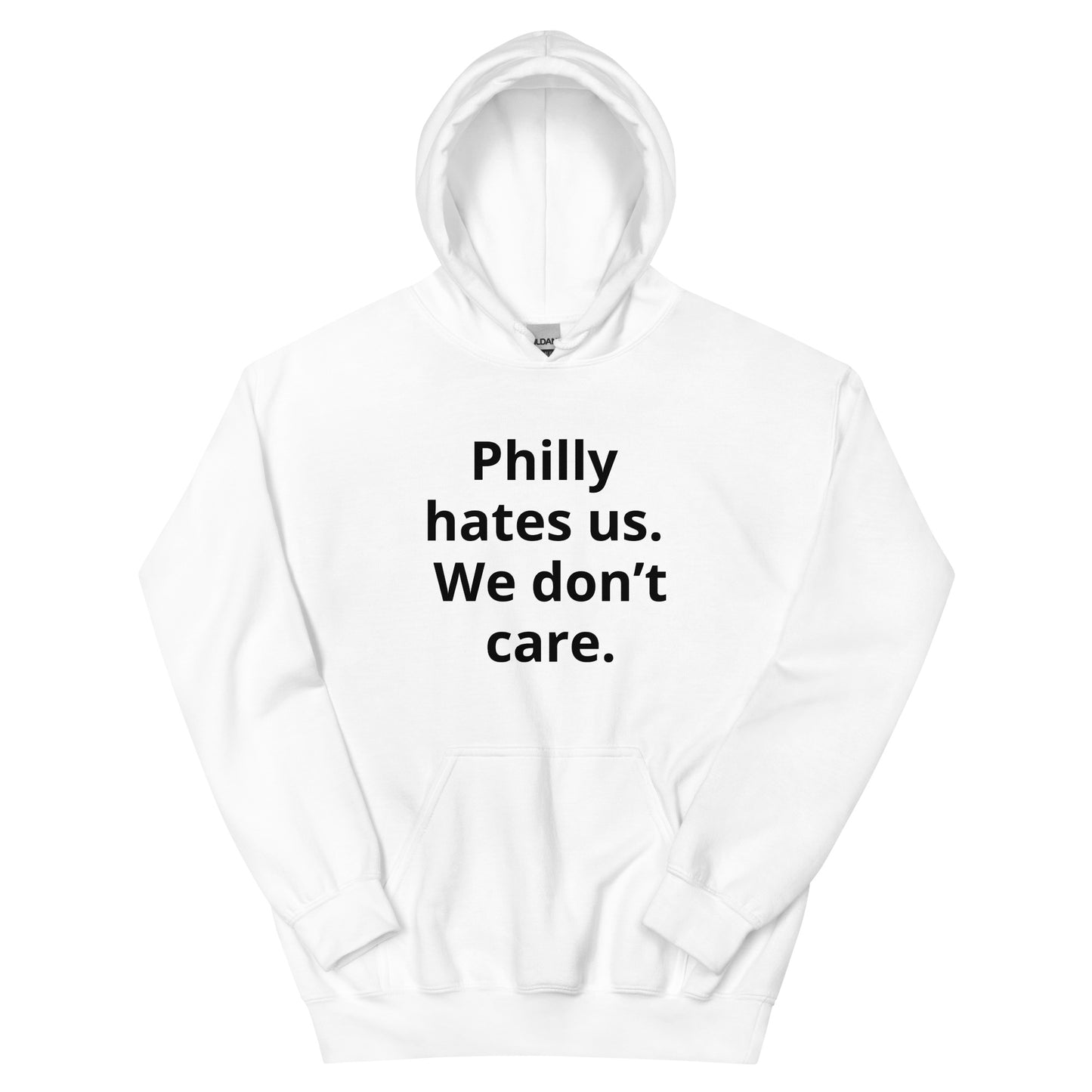Philly Hates Us We Don’t Care Hoodie - Texy Pride