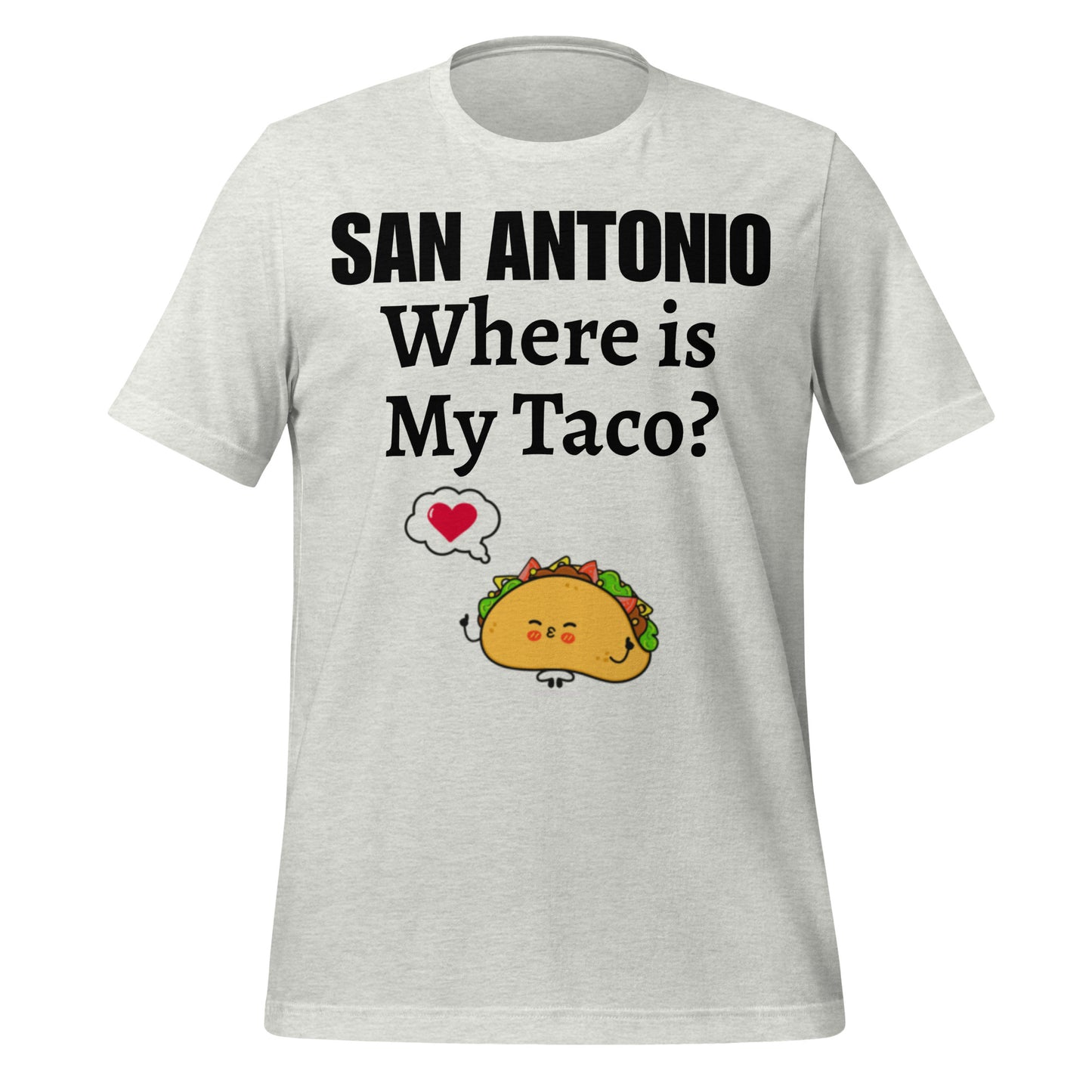 San Antonio - Where is My Taco? T-Shirt - Texy Pride