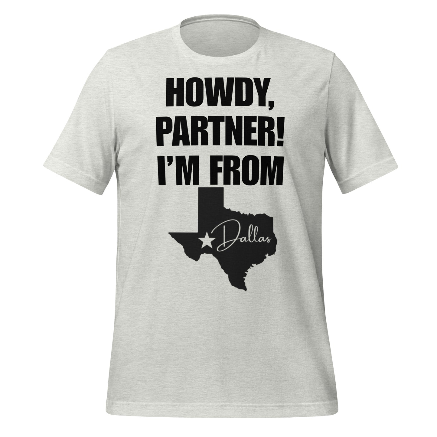 Dallas: Howdy, Partner! T-Shirt - Texy Pride