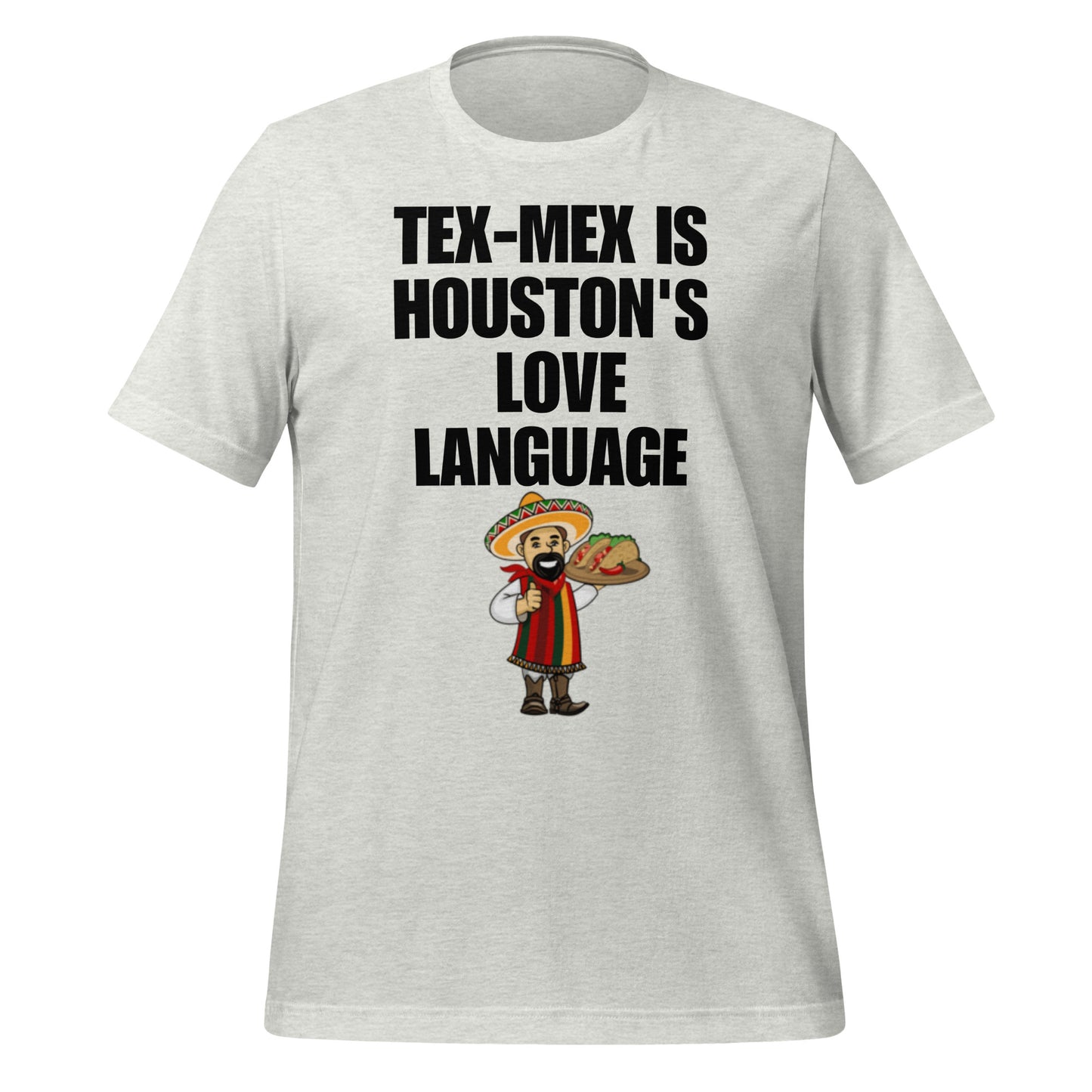 Tex - Mex Is Houston's Love Language T-Shirt - Texy Pride
