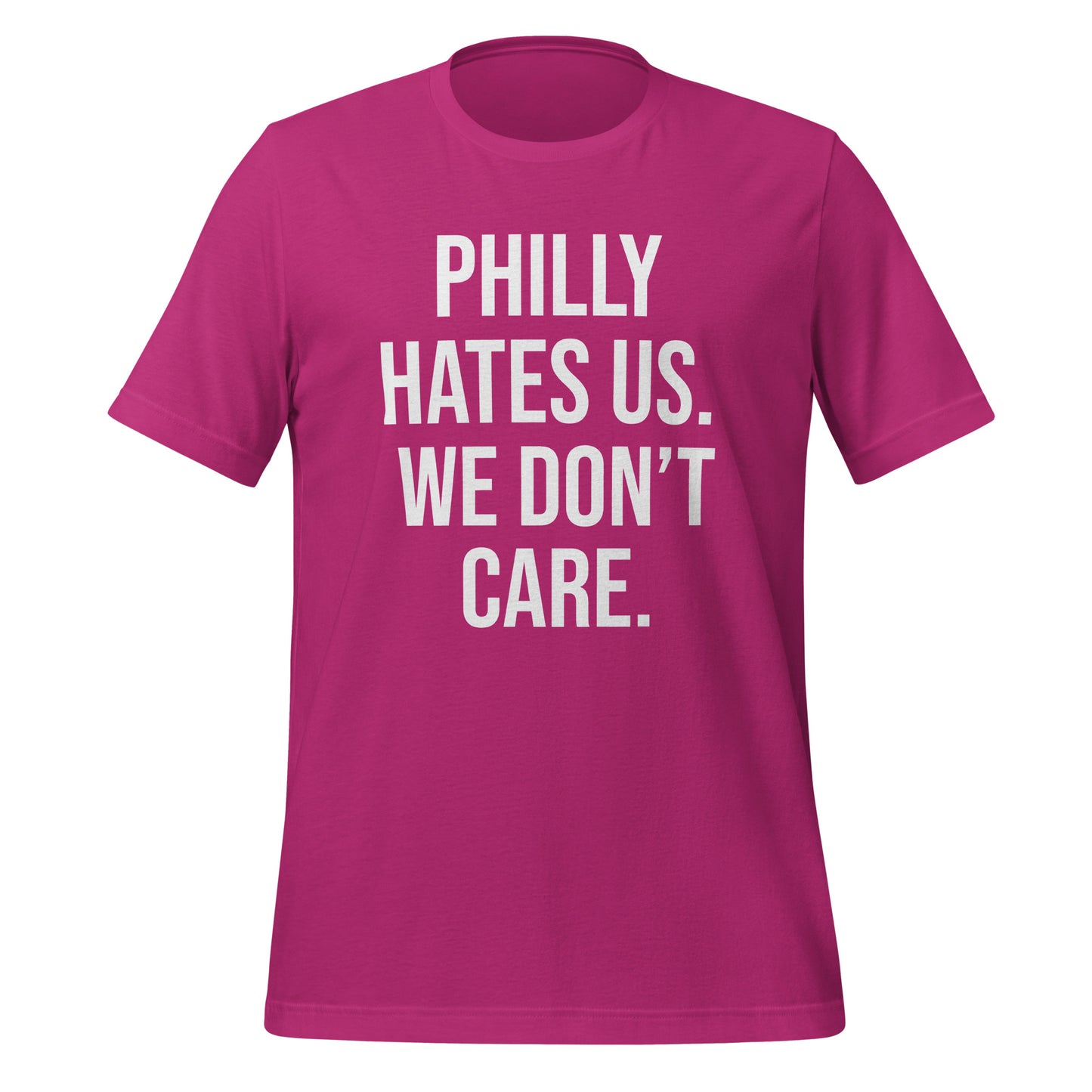 Philly hates us. We don't care T-Shirt - Texy Pride