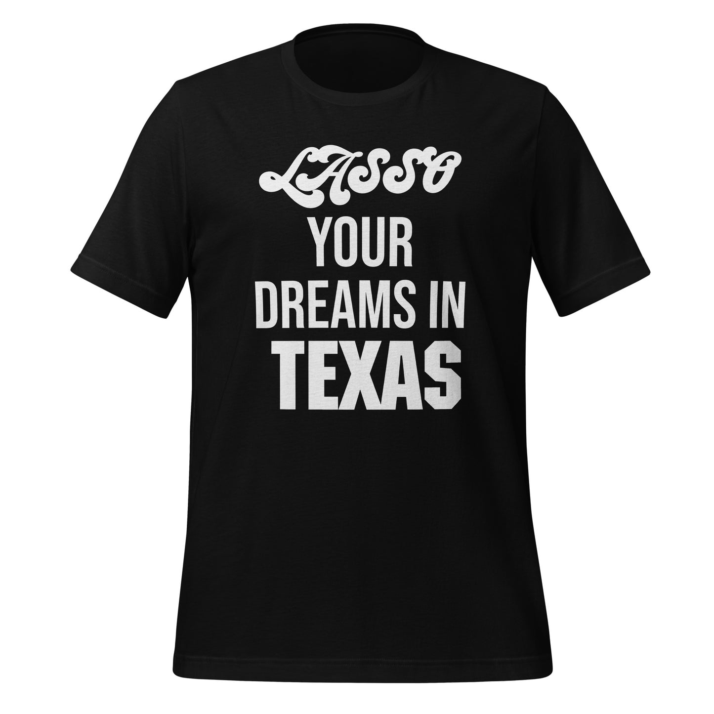 Lasso Your Dreams T-Shirt - Texy Pride