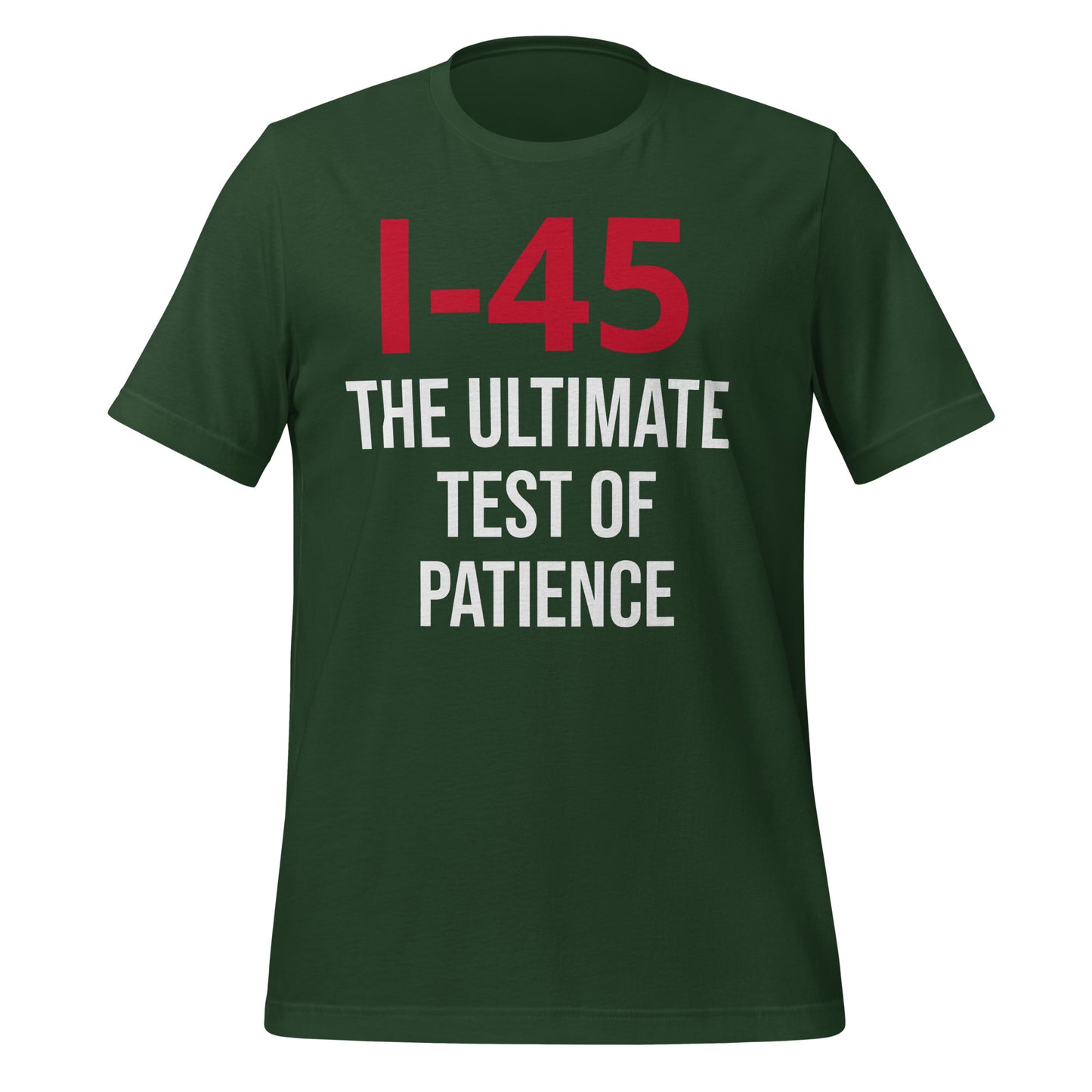I - 45:The Ultimate Test of Patience T-Shirt - Texy Pride