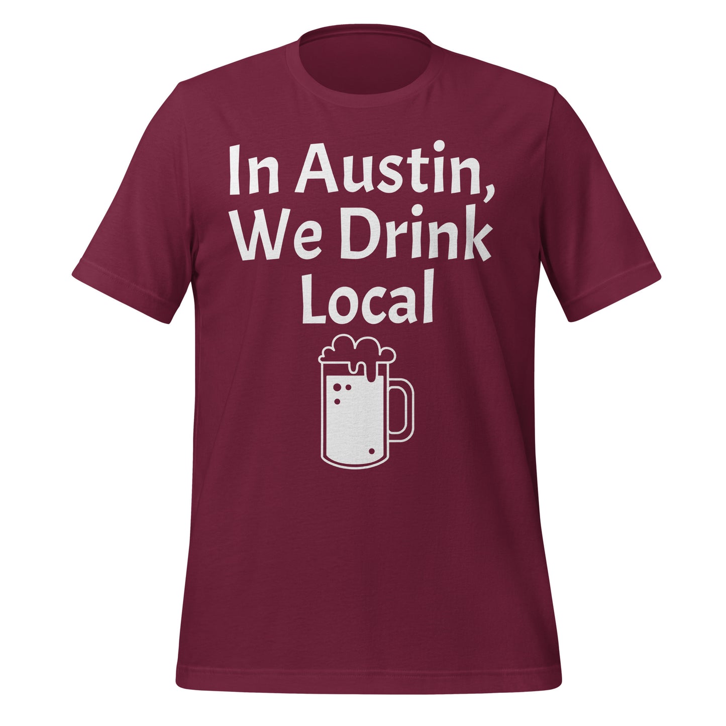 We Drink Local in Austin T-Shirt - Texy Pride