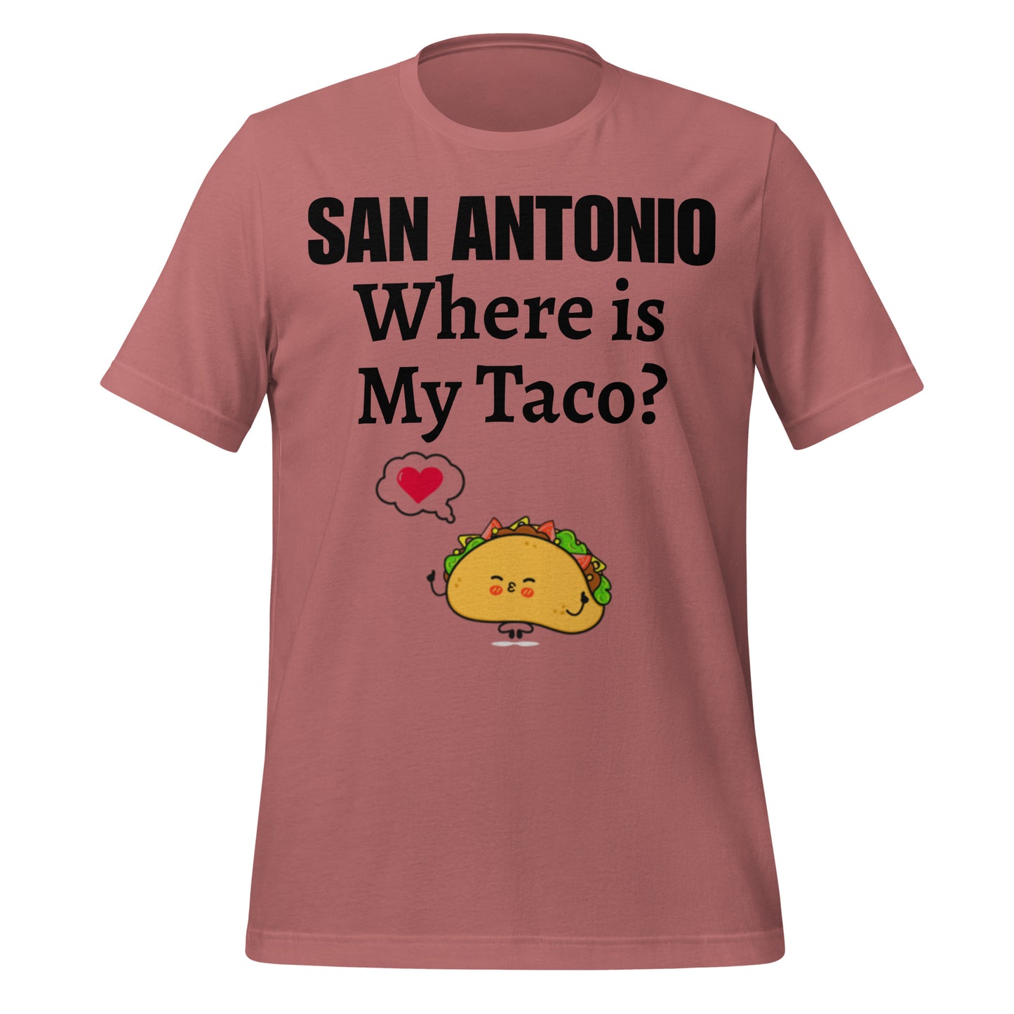 San Antonio - Where is My Taco? T-Shirt - Texy Pride