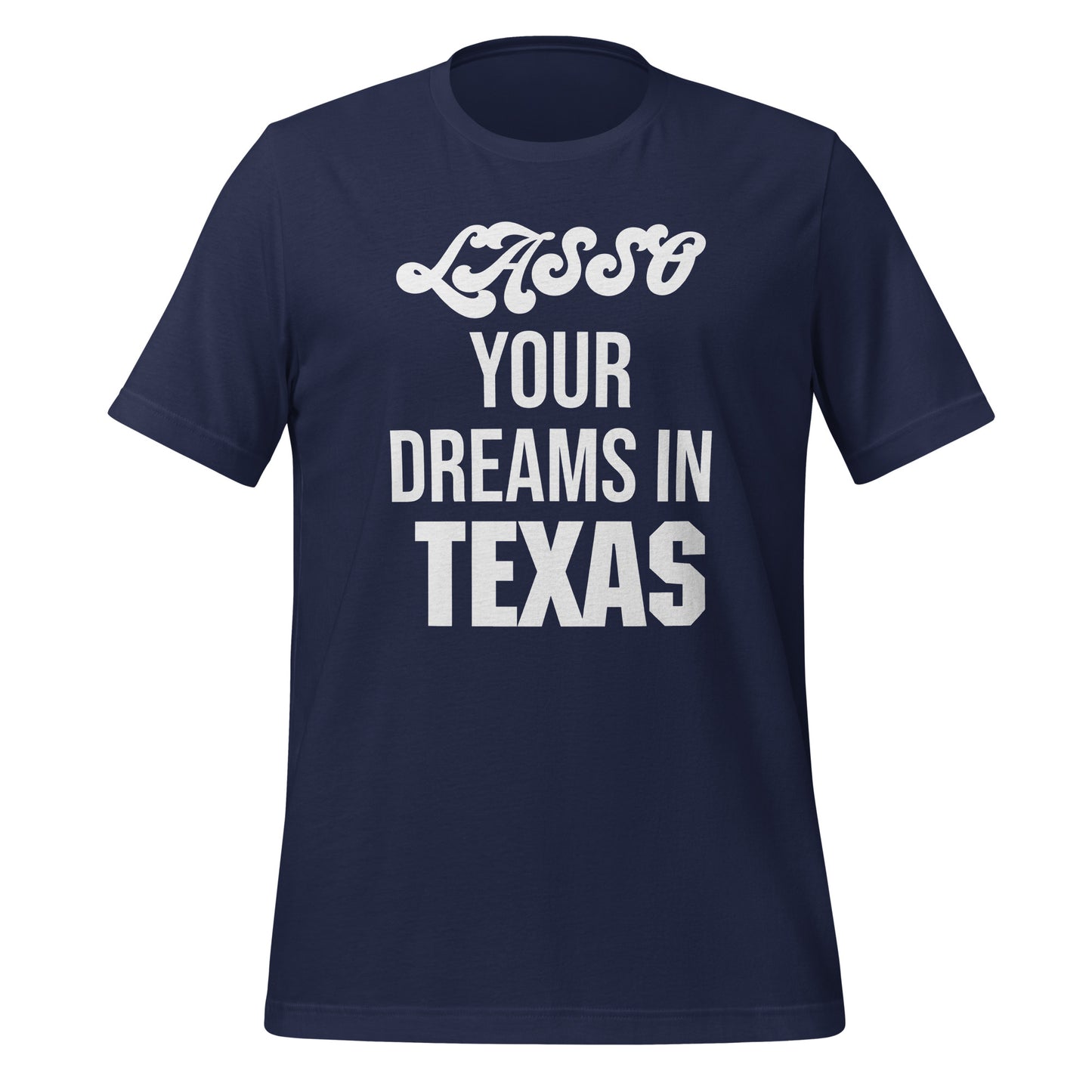Lasso Your Dreams T-Shirt - Texy Pride