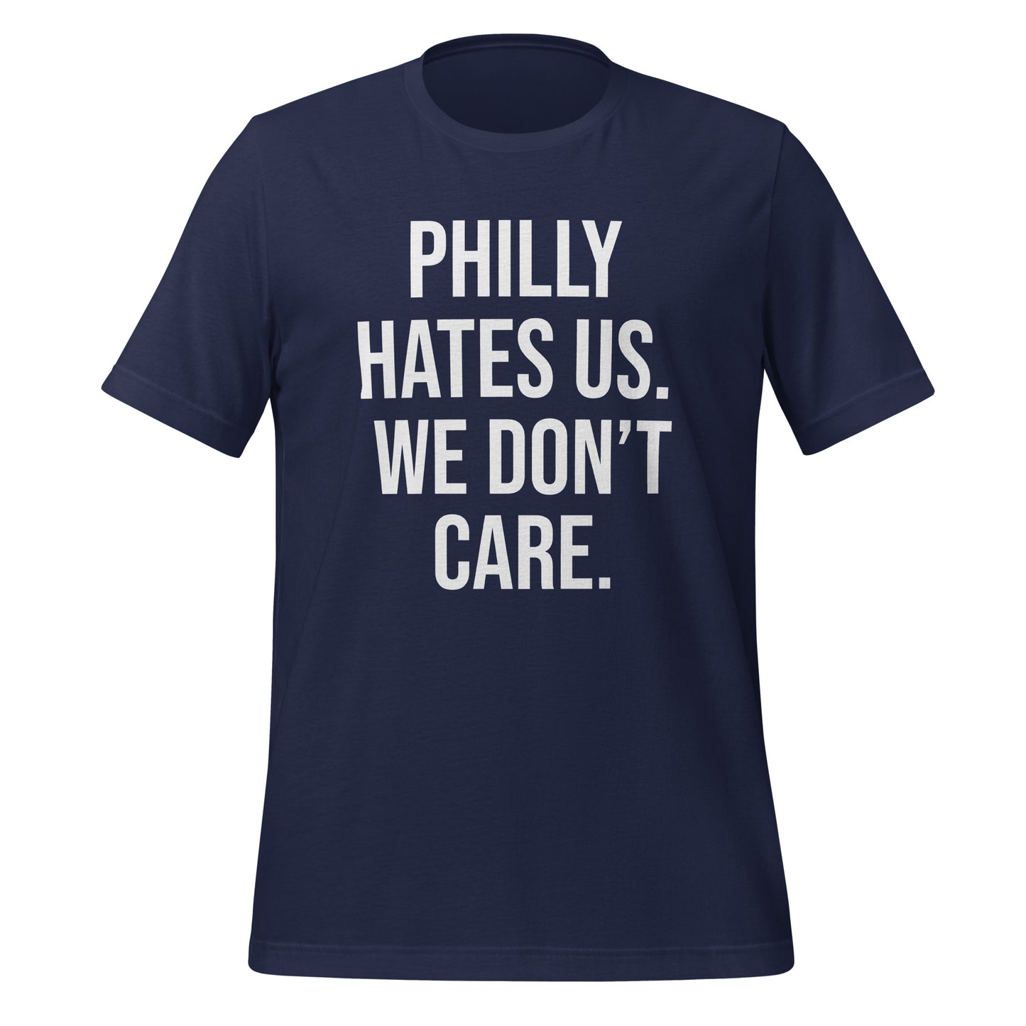 Philly hates us. We don't care T-Shirt - Texy Pride