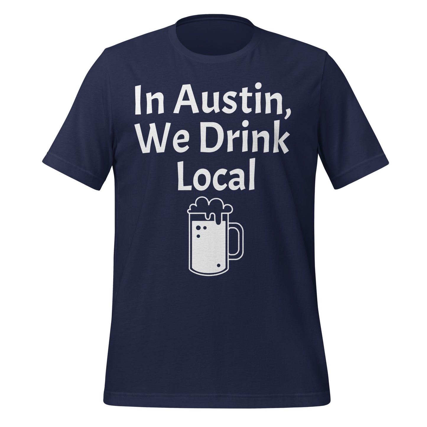 We Drink Local in Austin T-Shirt - Texy Pride