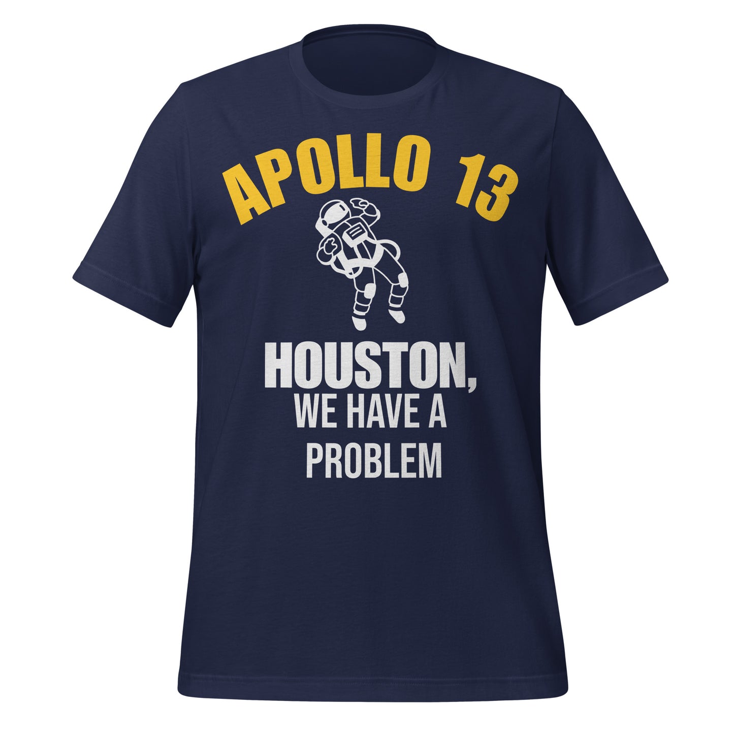 Houston, We Have A Problem T-Shirt - Texy Pride