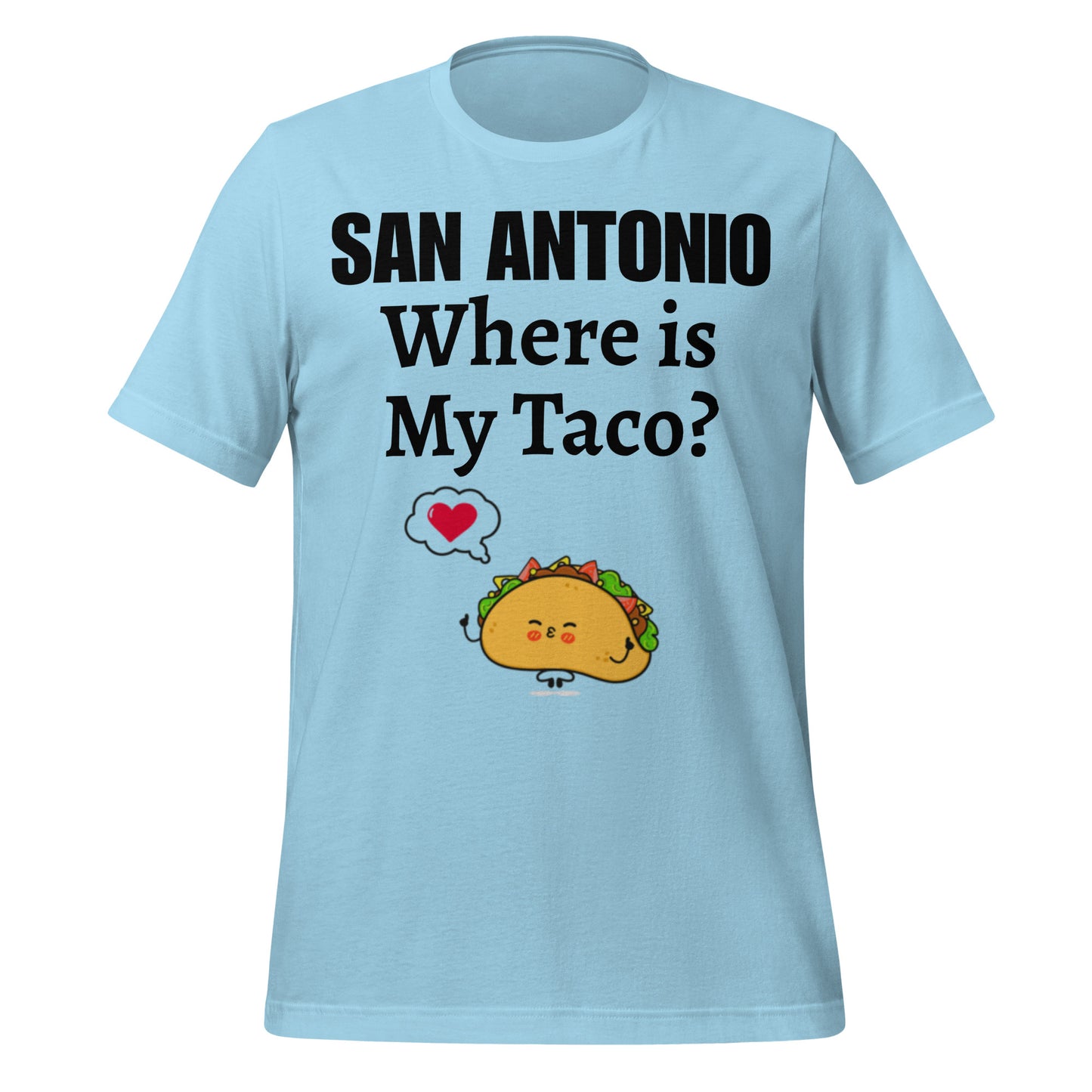 San Antonio - Where is My Taco? T-Shirt - Texy Pride