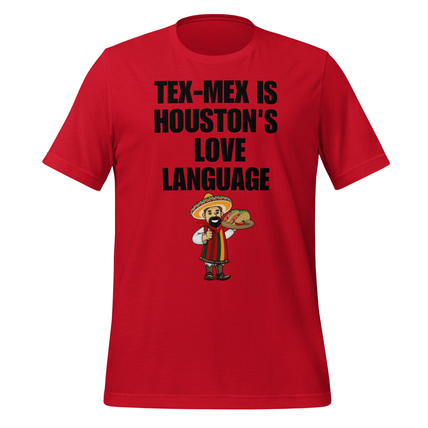 Tex - Mex Is Houston's Love Language T-Shirt - Texy Pride
