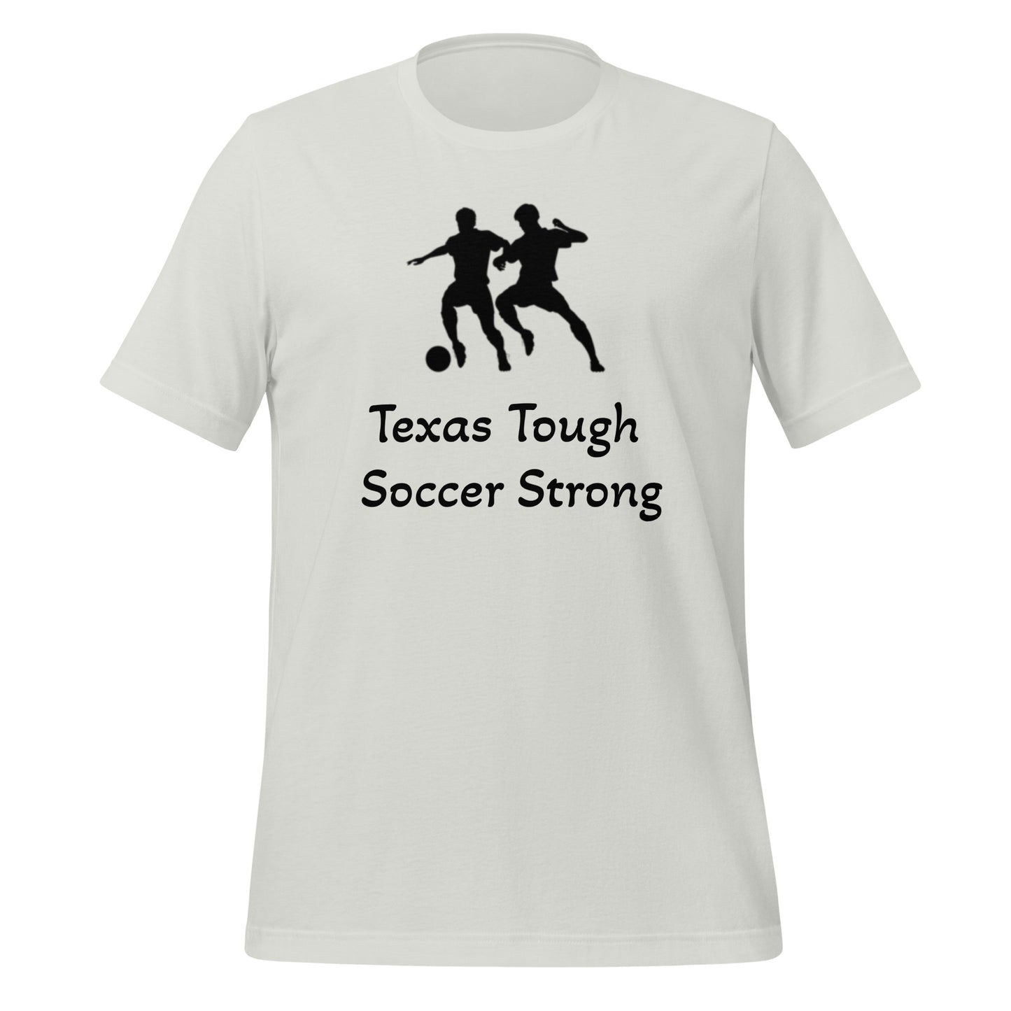 Texas Tough Soccer Strong T-Shirt - Texy Pride