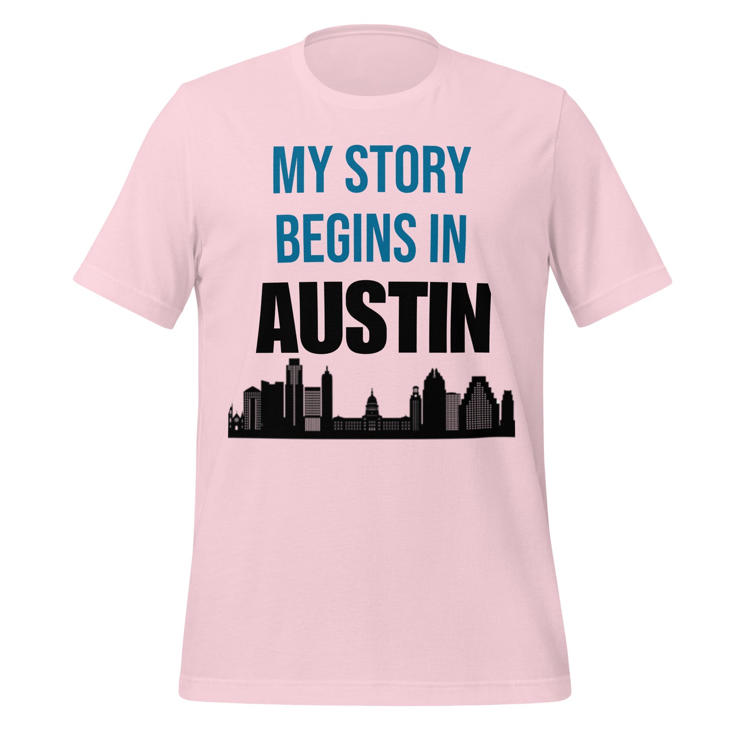 My Story Begins in Austin T-Shirt - Texy Pride