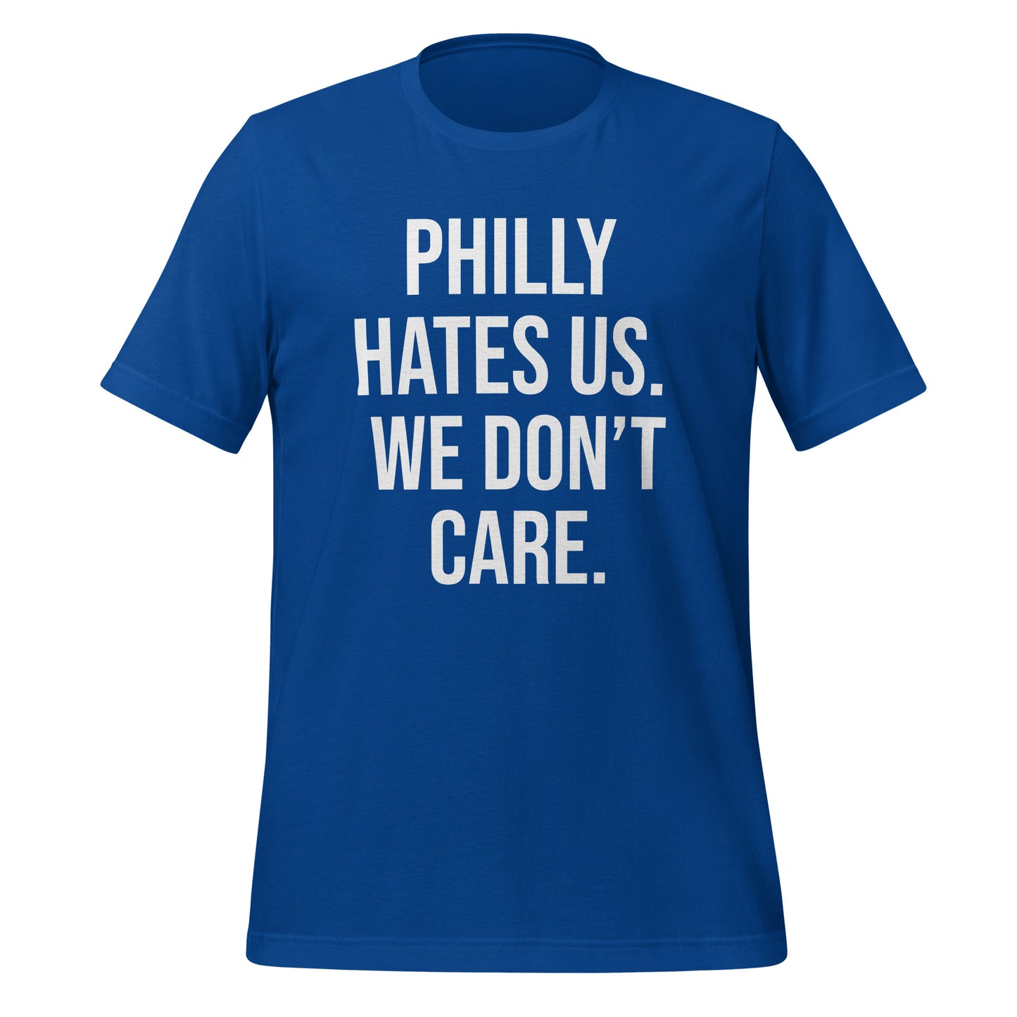 Philly hates us. We don't care T-Shirt - Texy Pride
