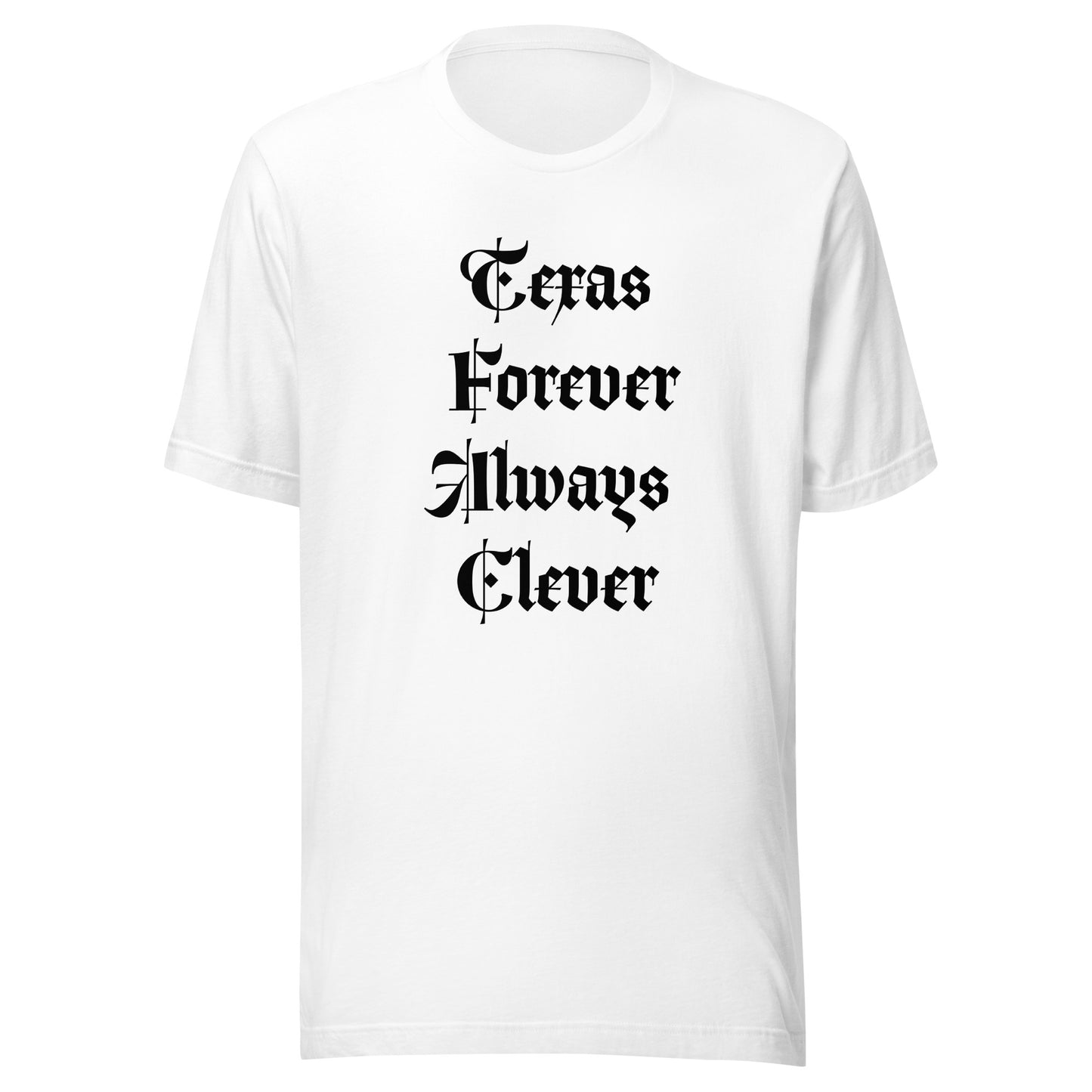 Texas Forever Always Clever T-Shirt - Texy Pride