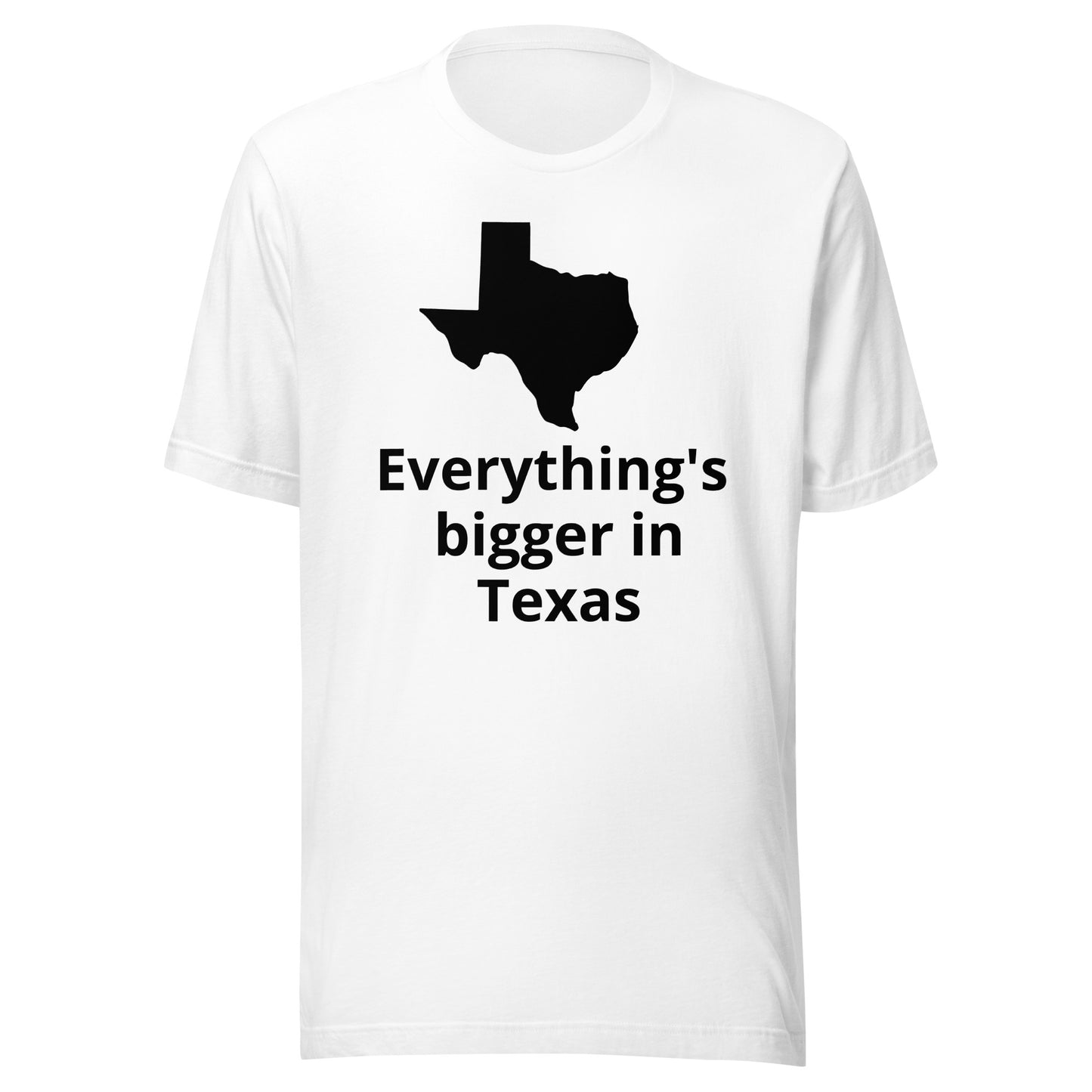 Everything's bigger in Texas T-Shirt - Texy Pride