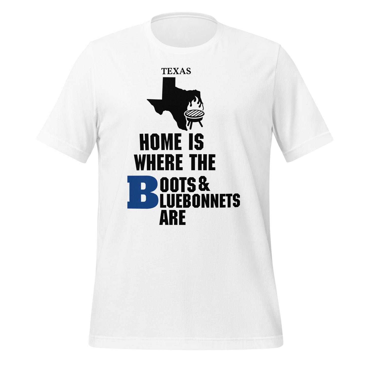 Home is Where the Boots & Bluebonnets Are T-Shirt - Texy Pride