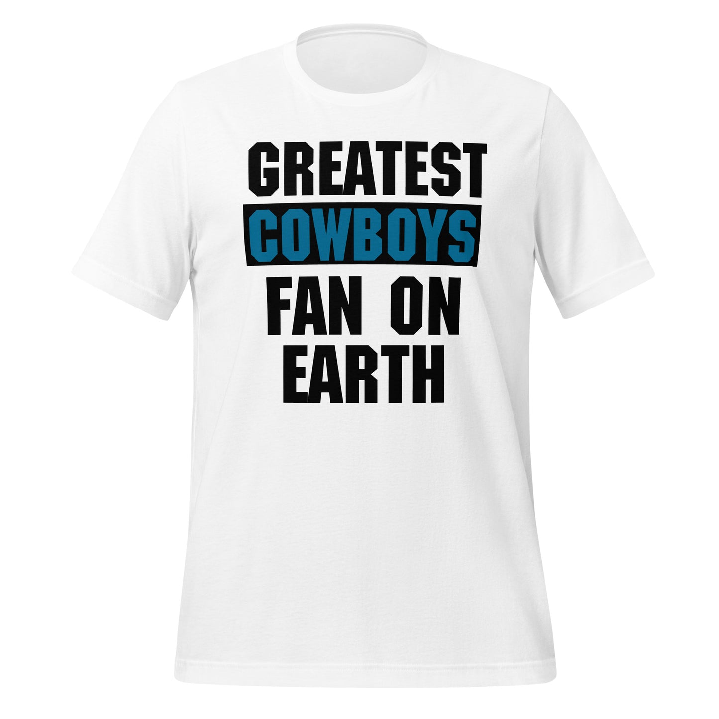 Greatest Cowboys Fan T-Shirt - Texy Pride