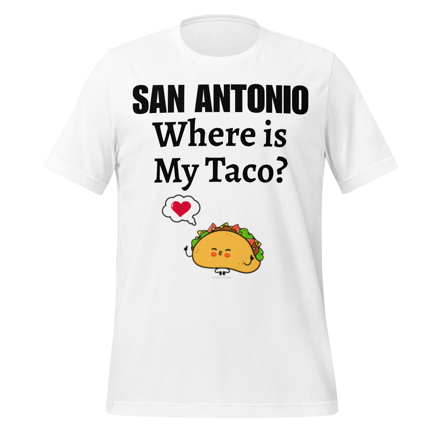 San Antonio - Where is My Taco? T-Shirt - Texy Pride