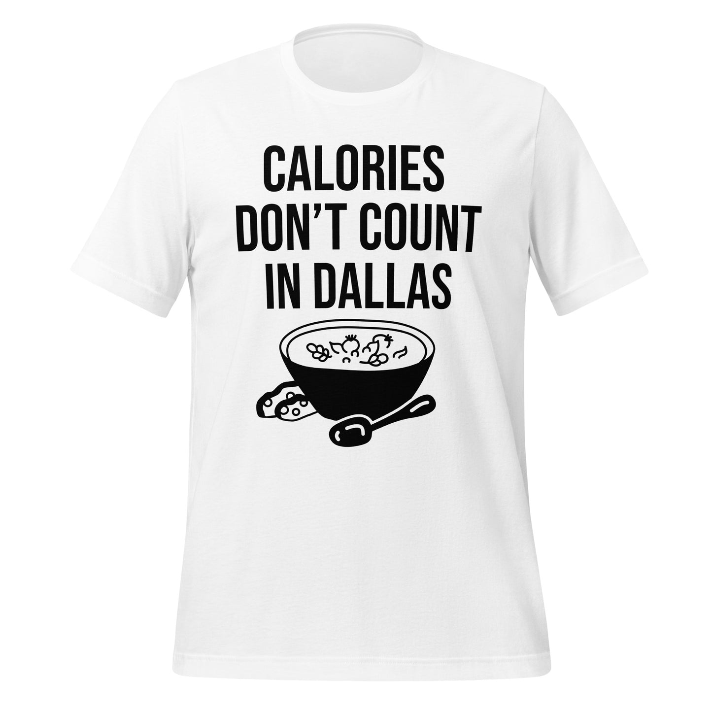 Calories Don't Count in Dallas T-Shirt - Texy Pride