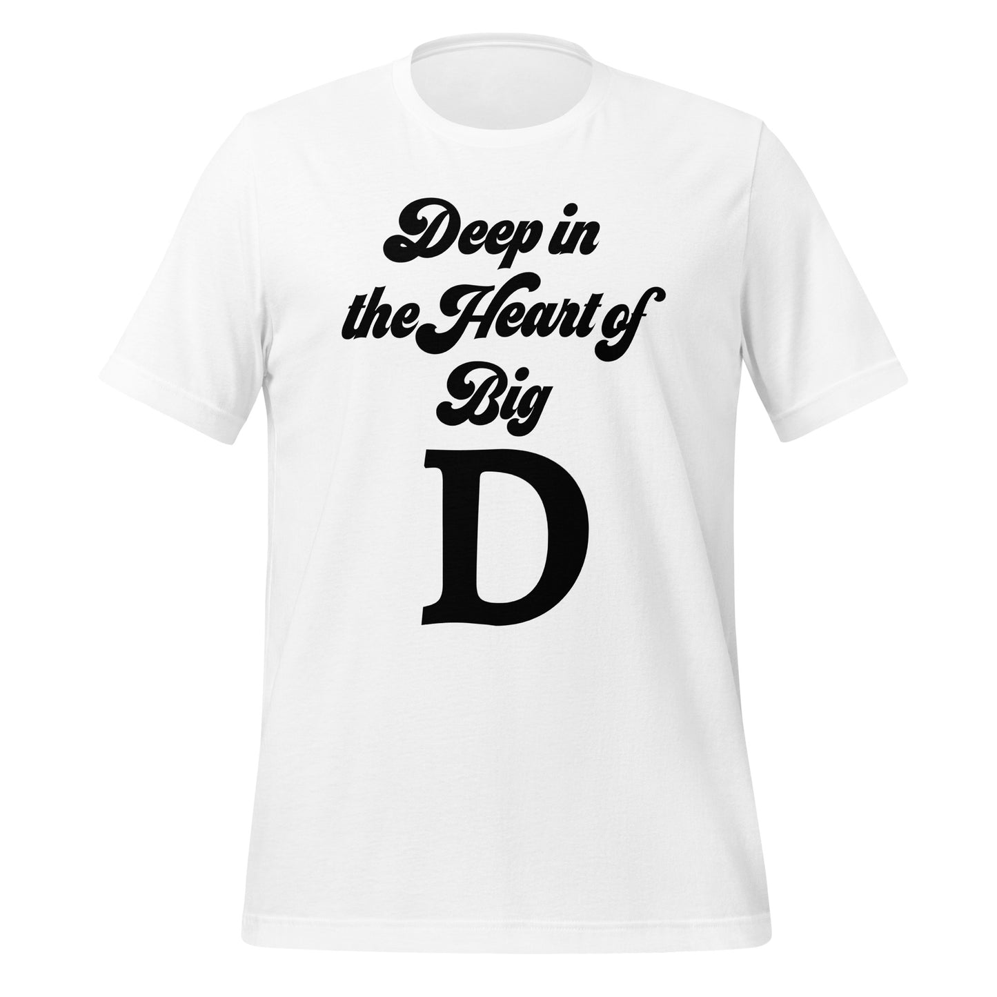 Deep in the Heart of Big D T-Shirt - Texy Pride
