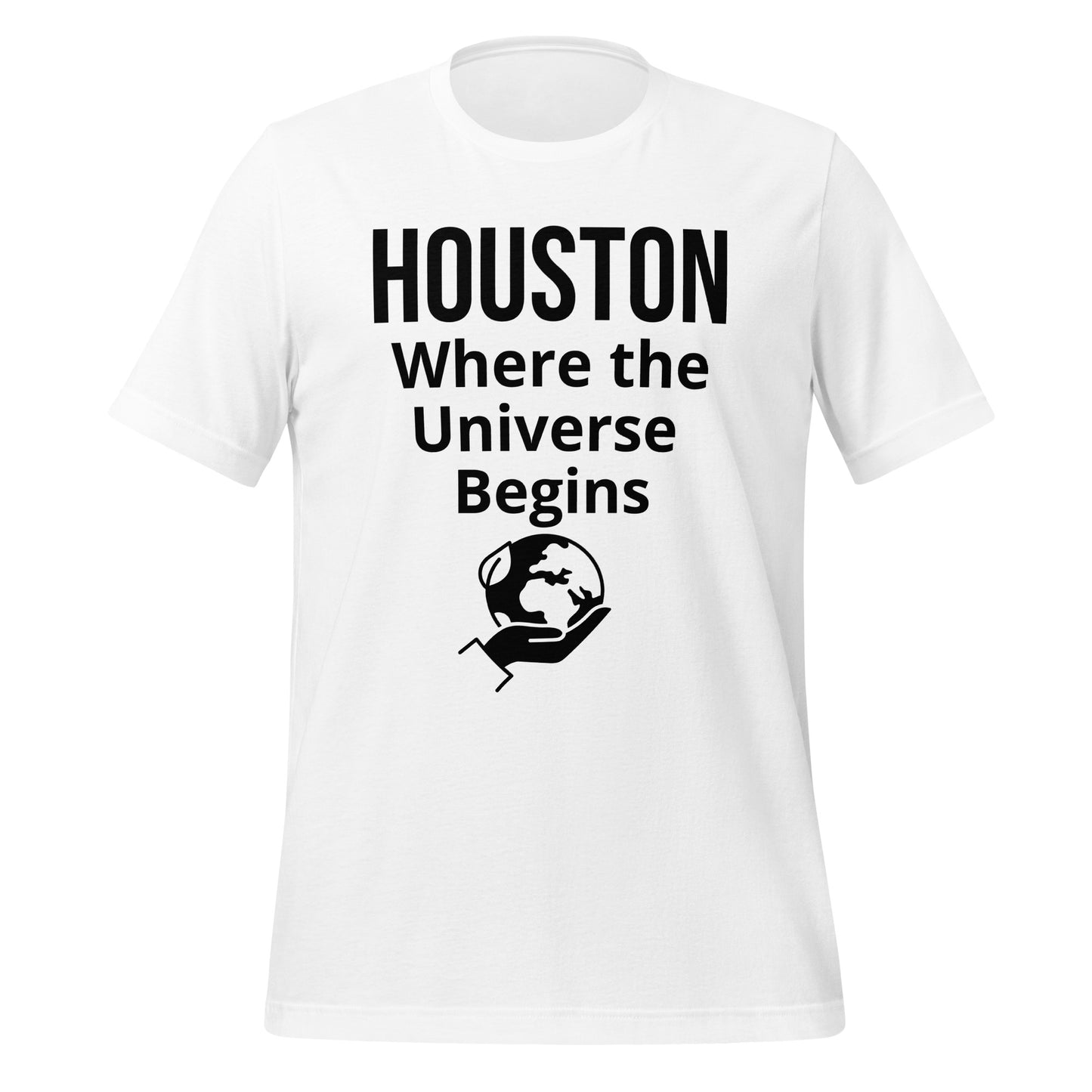 The Universe Begins in Houston T-Shirt - Texy Pride